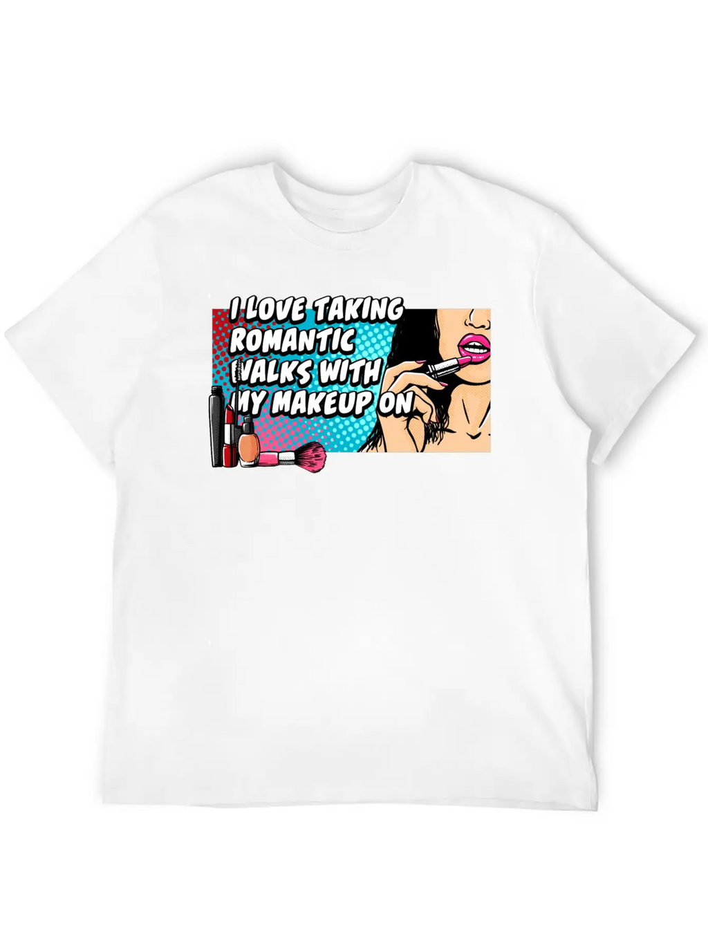 Taking Romantic Walks With Makeup On Confidence Be Breathable Soft Cotton T-Shirt – Timeless Casual Look