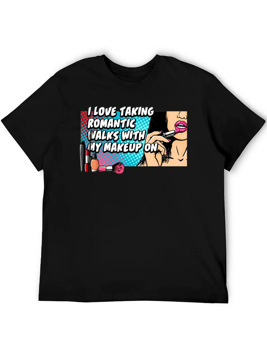 Taking Romantic Walks With Makeup On Confidence Be Breathable Soft Cotton T-Shirt – Timeless Casual Look