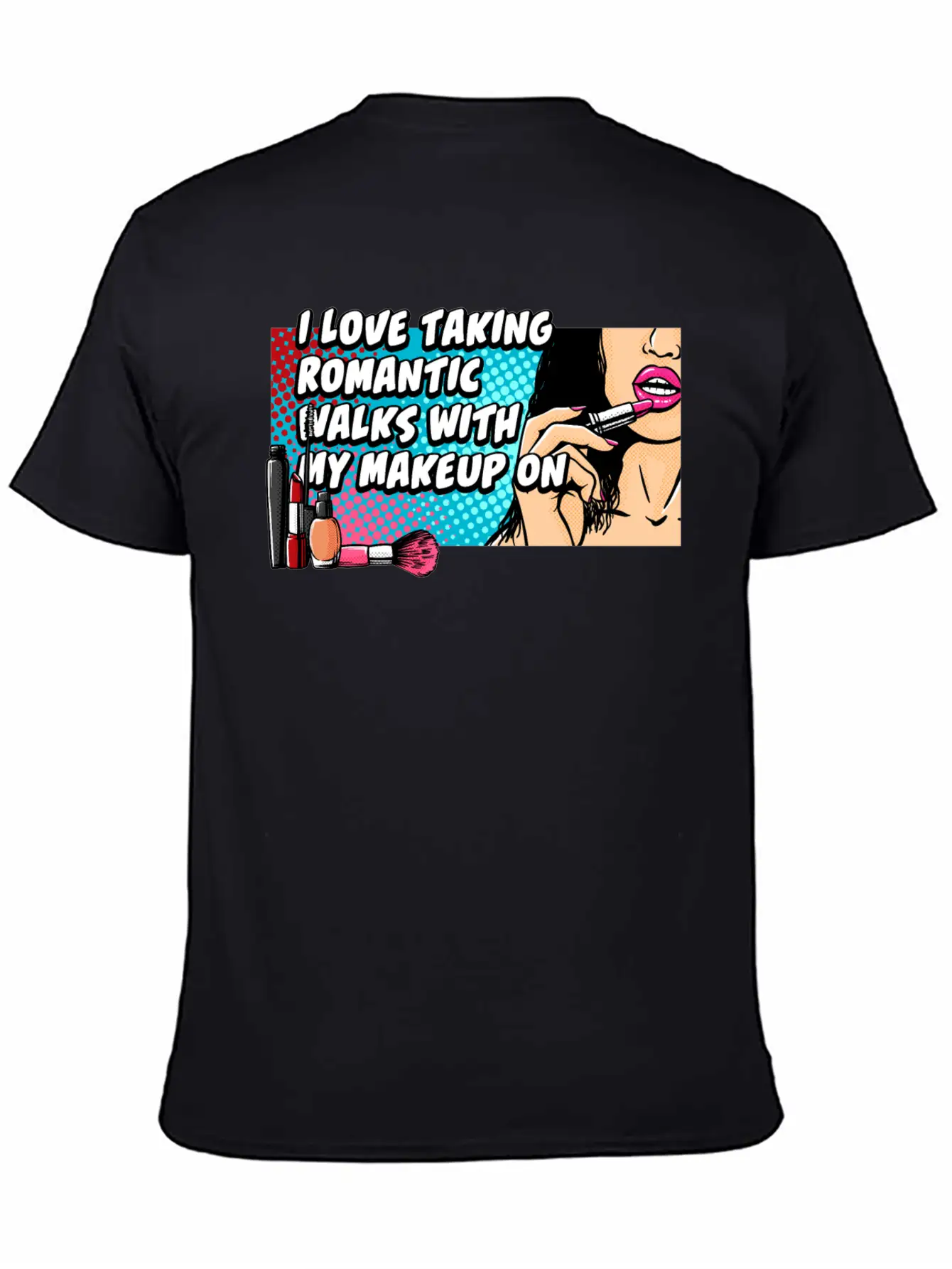 Taking Romantic Walks With Makeup On Confidence Be Breathable Soft Cotton T-Shirt – Timeless Casual Look