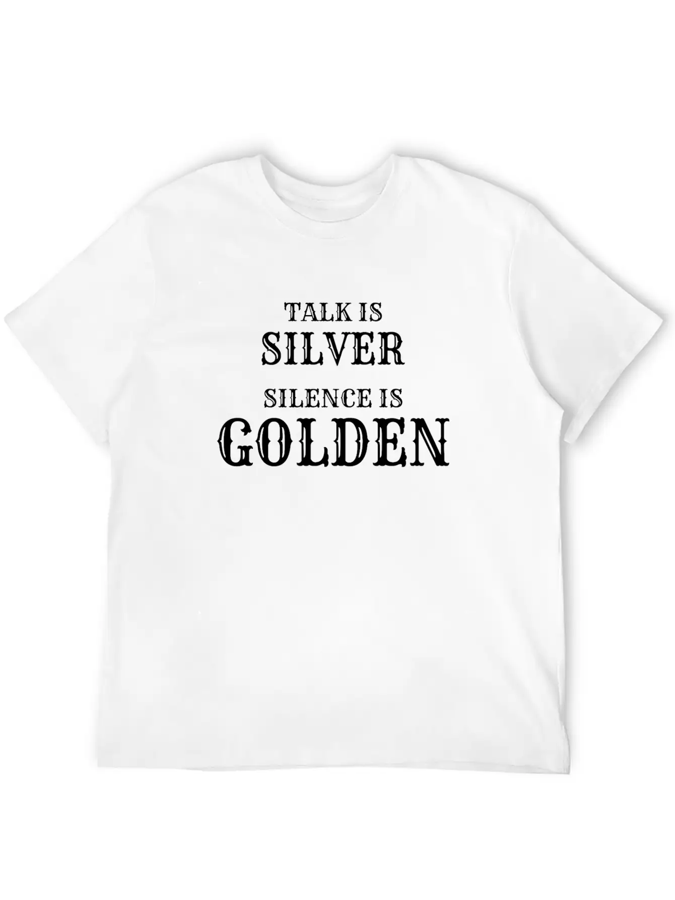 Talk Is Silver Silence Is Golden Classic Fit Graphic Tee For Daily Comfort – Unisex Cotton Shirt