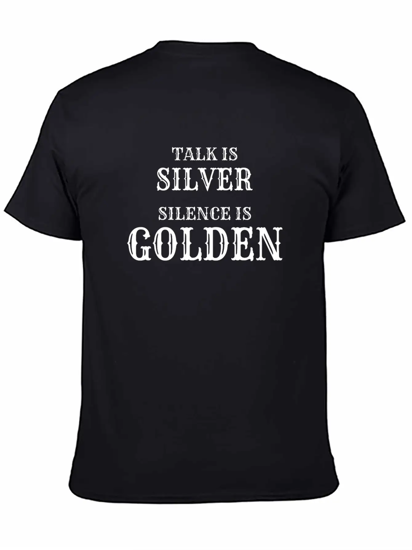 Talk Is Silver Silence Is Golden Classic Fit Graphic Tee For Daily Comfort – Unisex Cotton Shirt