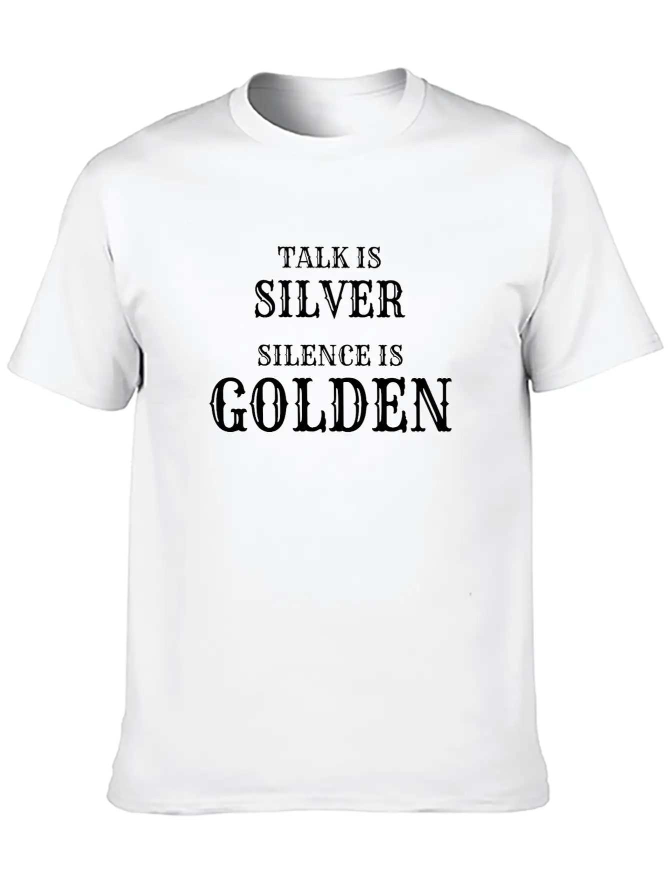 Talk Is Silver Silence Is Golden Classic Fit Graphic Tee For Daily Comfort – Unisex Cotton Shirt