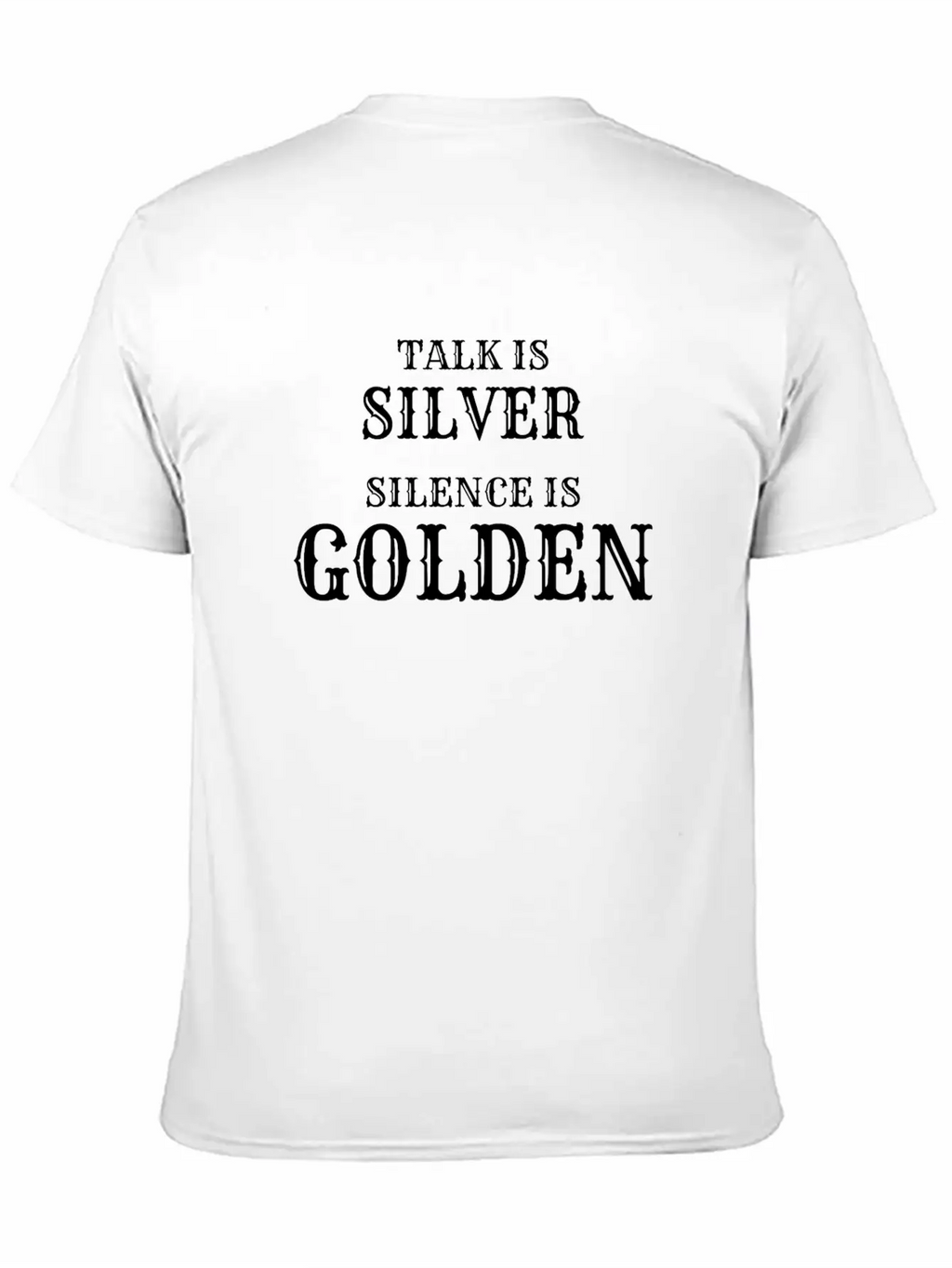 Talk Is Silver Silence Is Golden Classic Fit Graphic Tee For Daily Comfort – Unisex Cotton Shirt