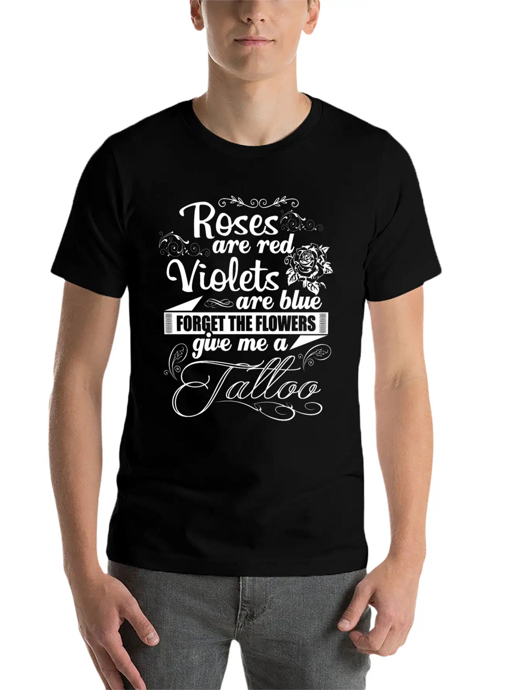 Tattoo - Forget The Flowers Give Me A Tattoo Tee Unisex Short Sleeve Soft Cotton T-Shirt – Casual Everyday Wear