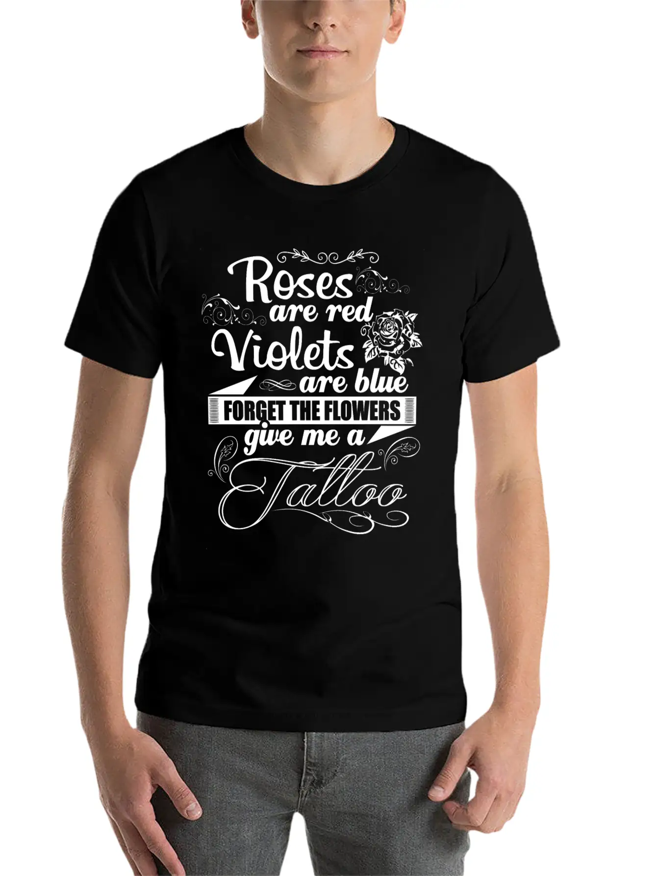 Tattoo - Forget The Flowers Give Me A Tattoo Tee Unisex Short Sleeve Soft Cotton T-Shirt – Casual Everyday Wear