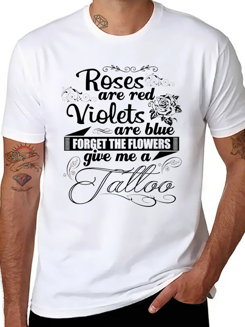 Tattoo - Forget The Flowers Give Me A Tattoo Tee Unisex Short Sleeve Soft Cotton T-Shirt – Casual Everyday Wear