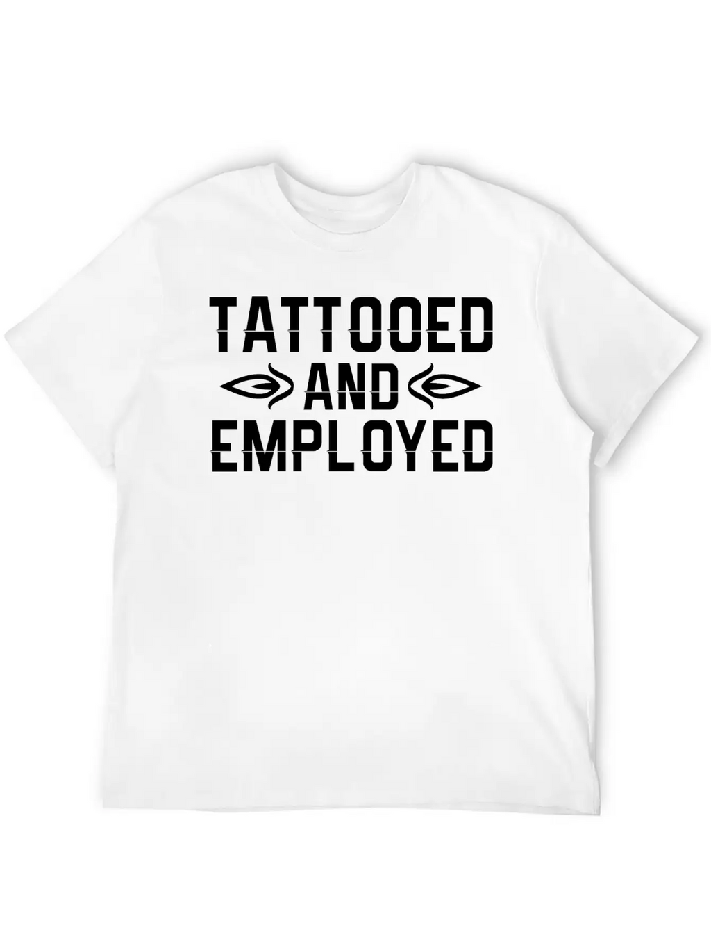 Tattooed And Employed Tattoo Lover Unisex Casual T-Shirt – Clean Design For Daily Comfort