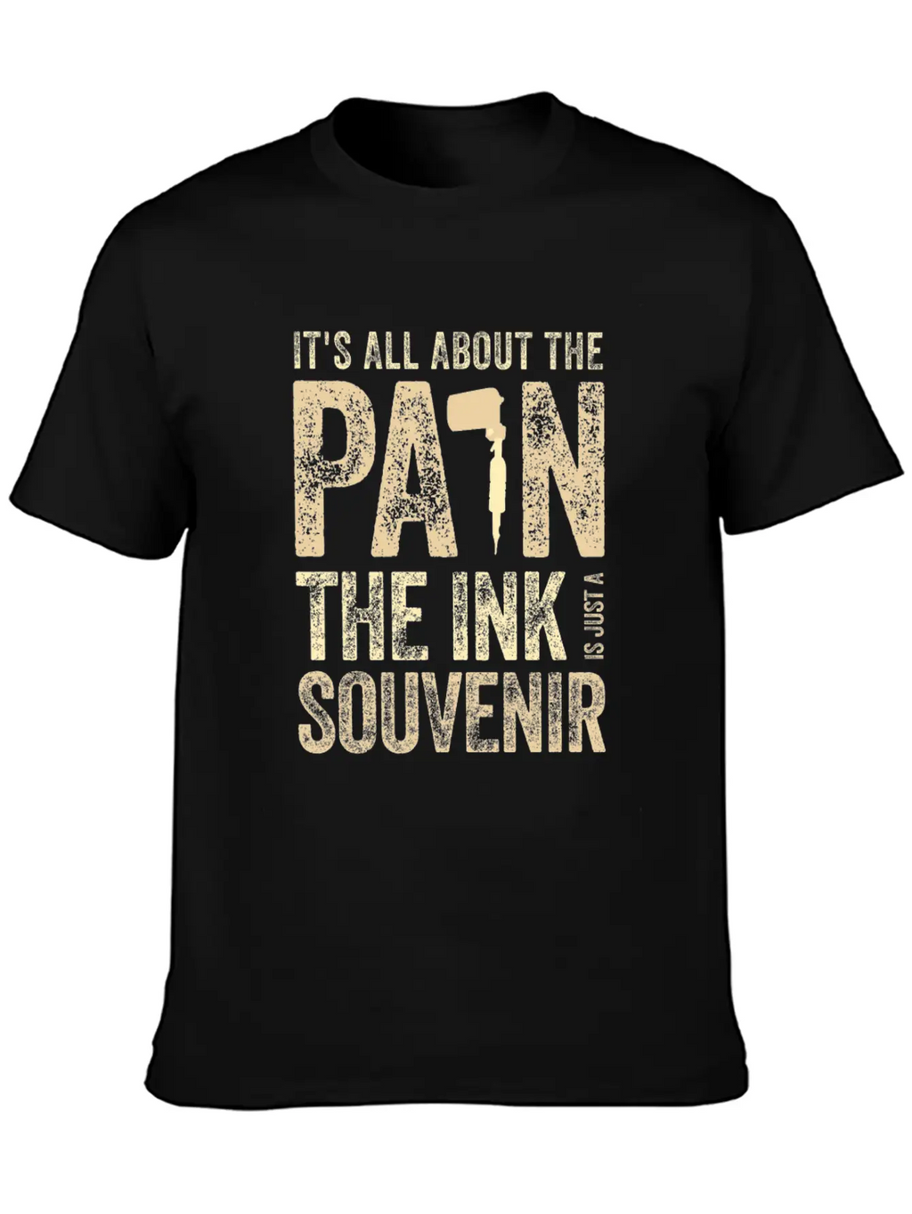 Tattooist Gift Idea All About The Pain Ink The Casual Graphic T-Shirt – Simple And Comfortable Daily Wear