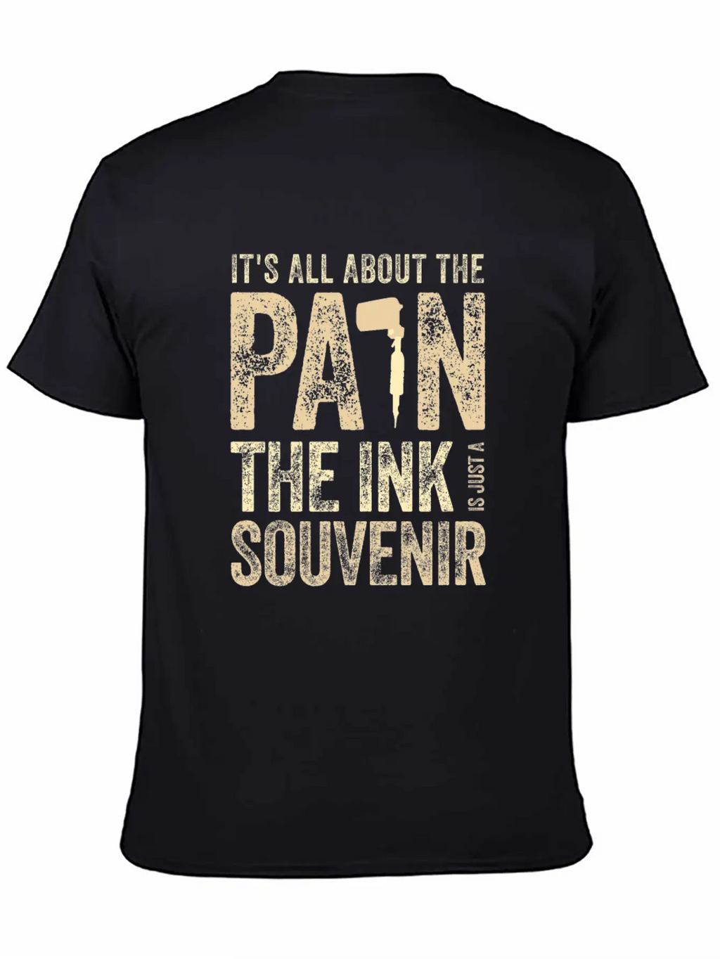 Tattooist Gift Idea All About The Pain Ink The Casual Graphic T-Shirt – Simple And Comfortable Daily Wear