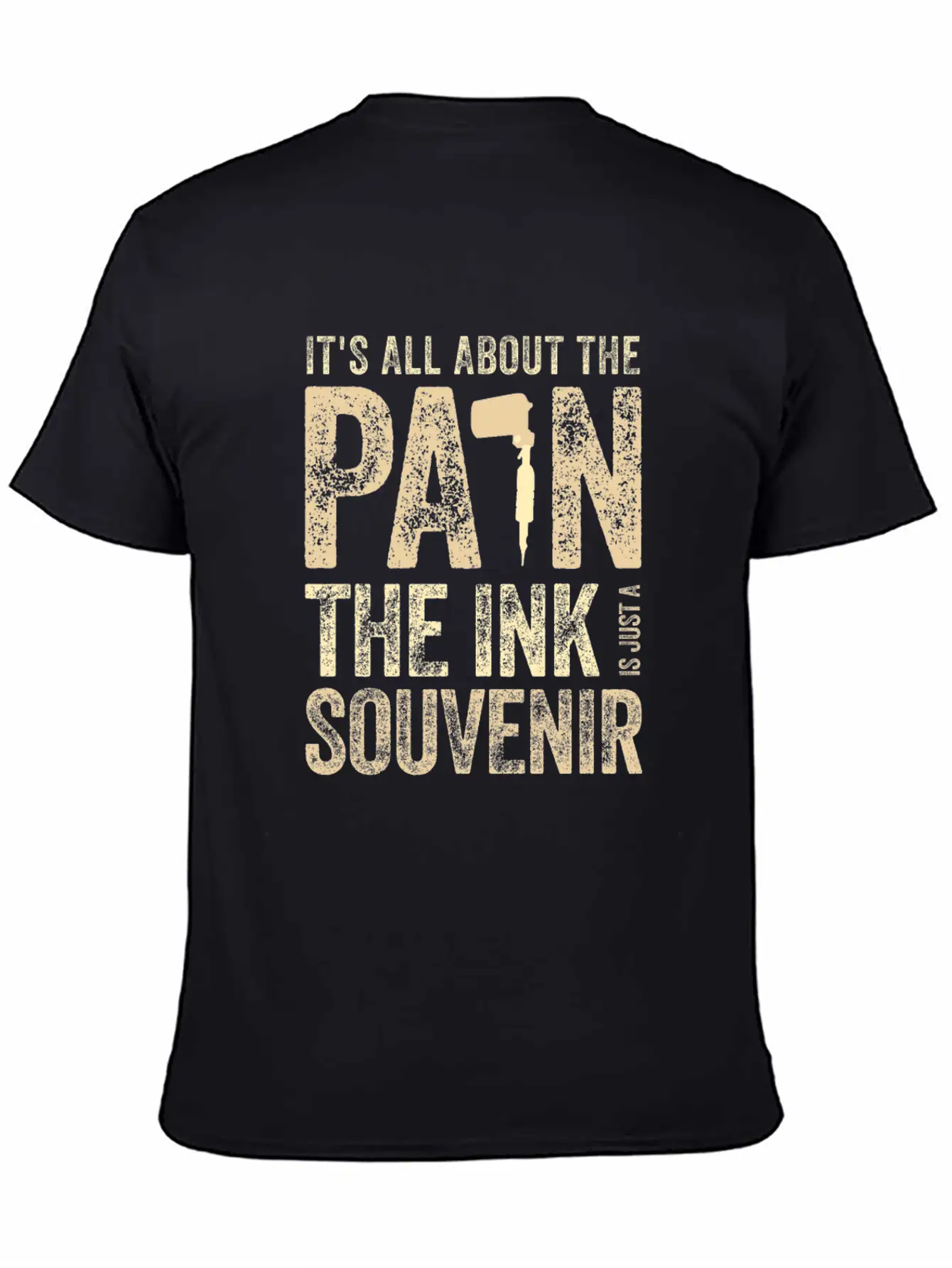 Tattooist Gift Idea All About The Pain Ink The Casual Graphic T-Shirt – Simple And Comfortable Daily Wear