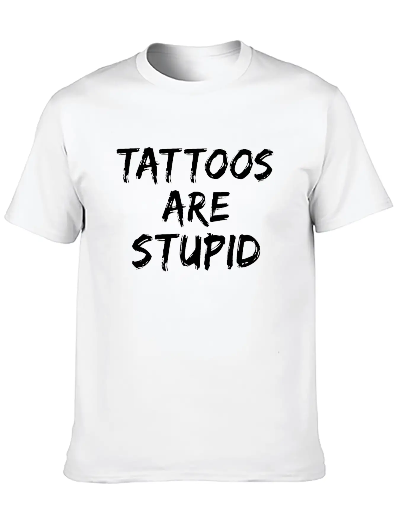 Tattoos Are Stupid Funny Anti Tattoo Unisex Short Sleeve Soft Cotton T-Shirt – Casual Everyday Wear