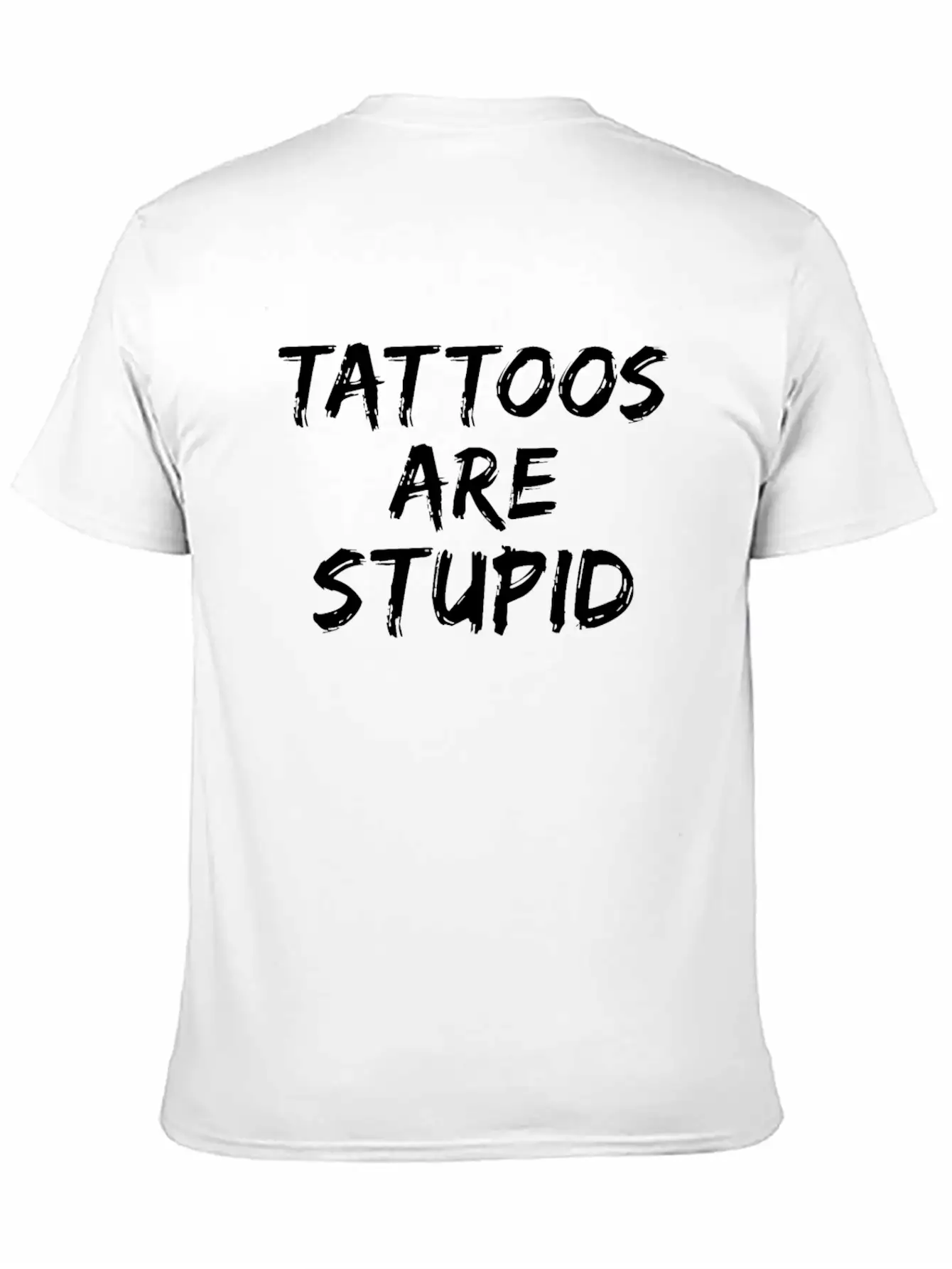 Tattoos Are Stupid Funny Anti Tattoo Unisex Short Sleeve Soft Cotton T-Shirt – Casual Everyday Wear
