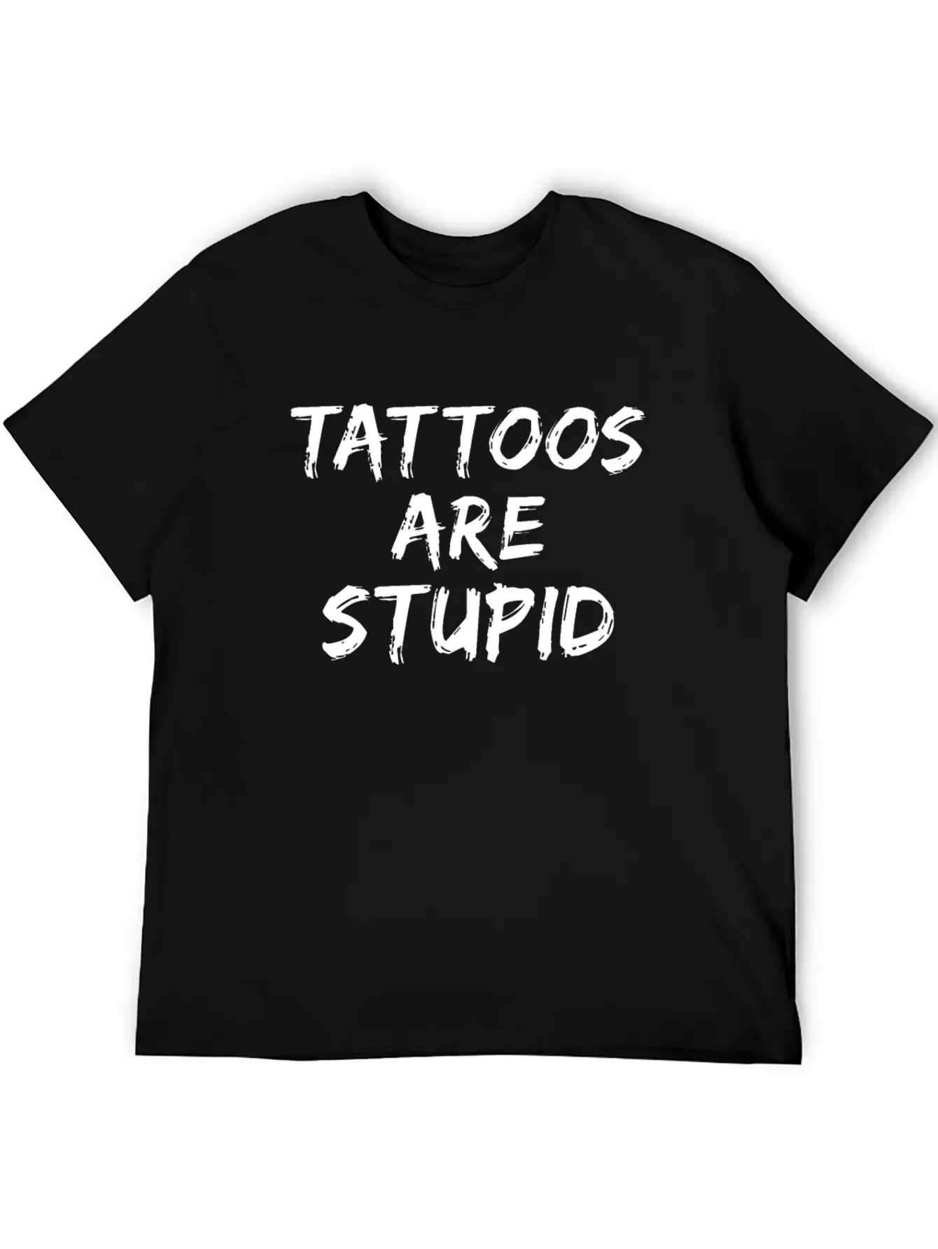 Tattoos Are Stupid Funny Anti Tattoo Unisex Short Sleeve Soft Cotton T-Shirt – Casual Everyday Wear