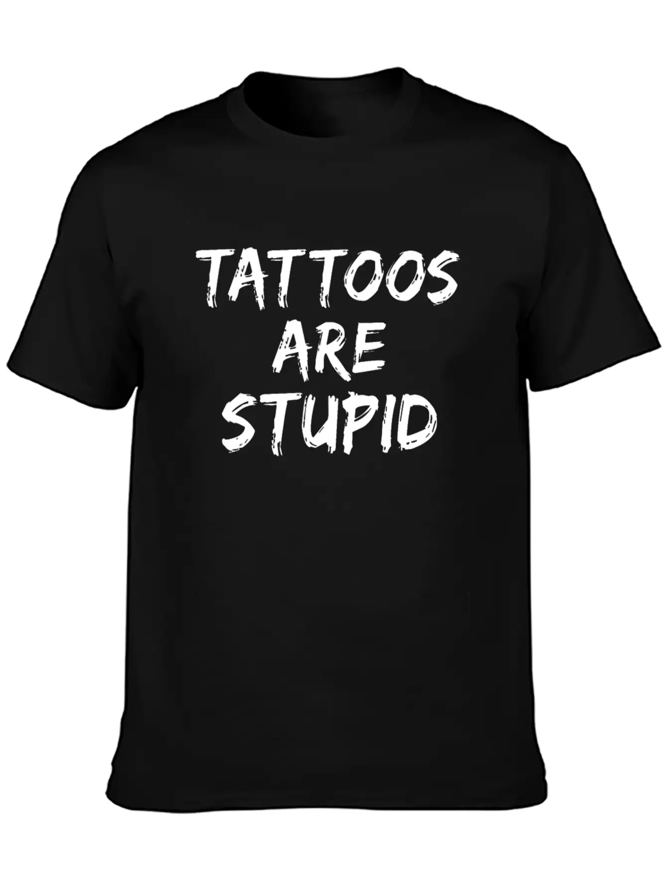 Tattoos Are Stupid Funny Anti Tattoo Unisex Short Sleeve Soft Cotton T-Shirt – Casual Everyday Wear