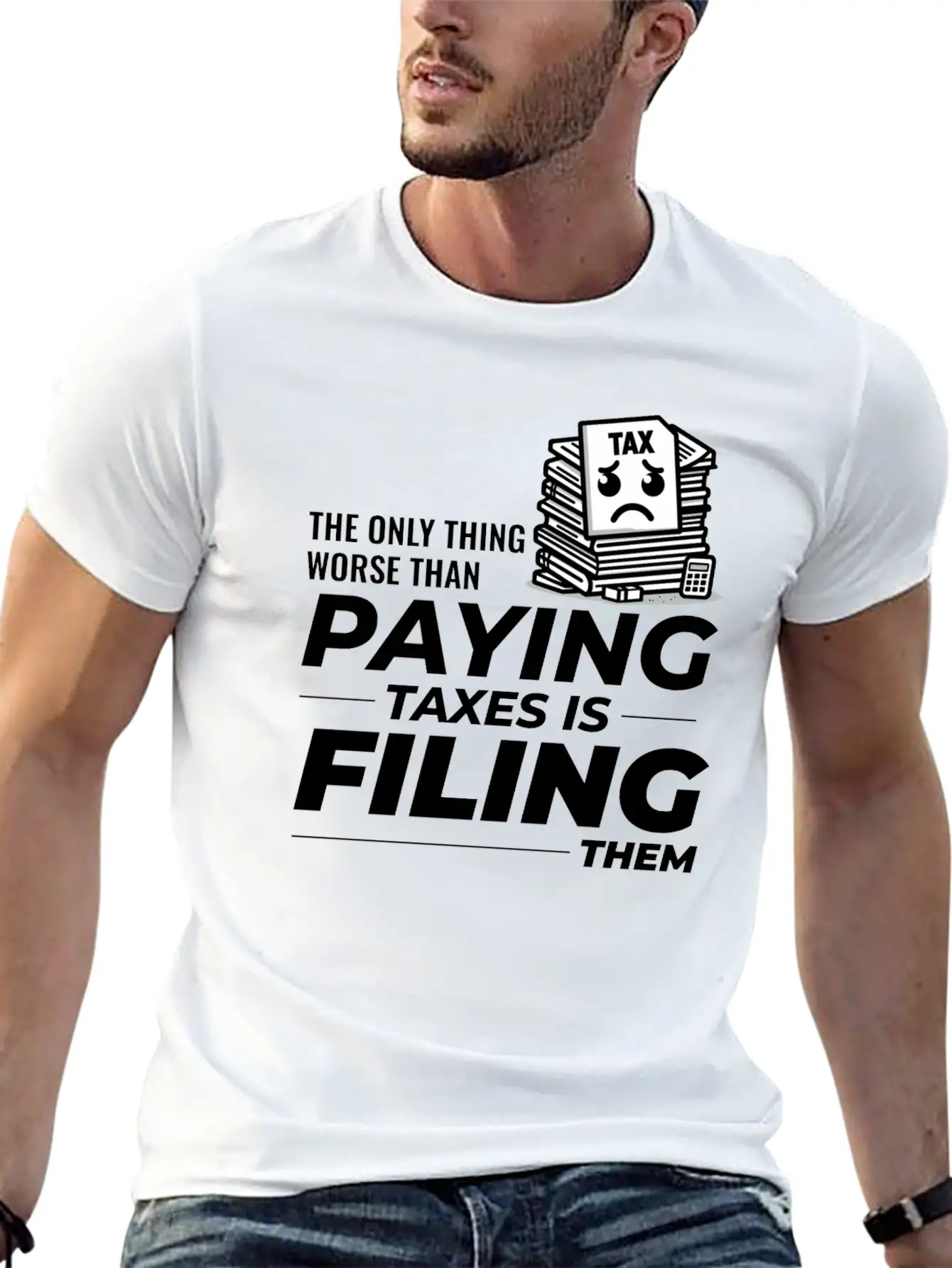 Taxing Humor: Paying And Filing Funny Breathable Soft Cotton T-Shirt – Timeless Casual Look