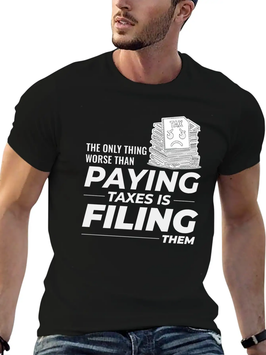 Taxing Humor: Paying And Filing Funny Breathable Soft Cotton T-Shirt – Timeless Casual Look