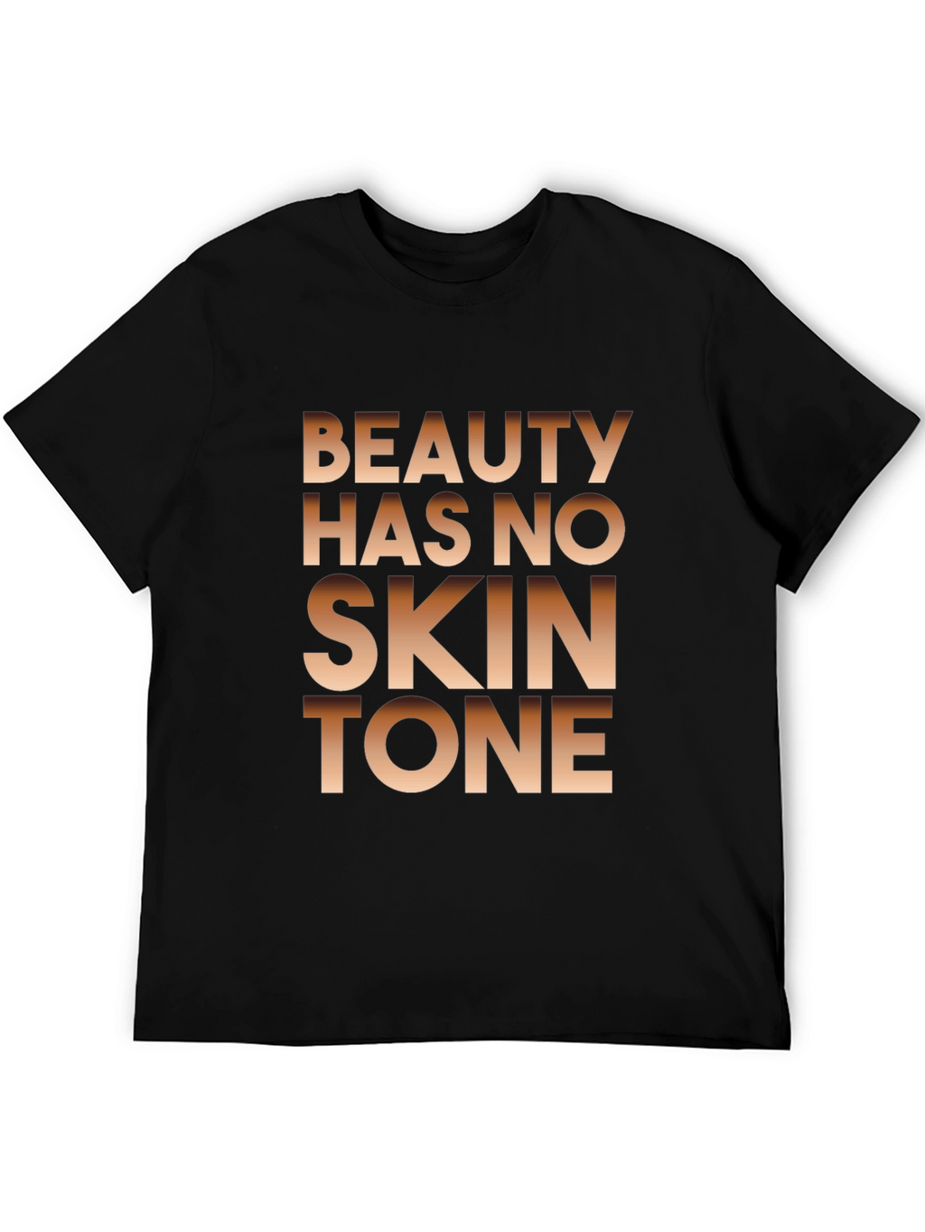 Beauty Has No Skin Tone Graphic Tee