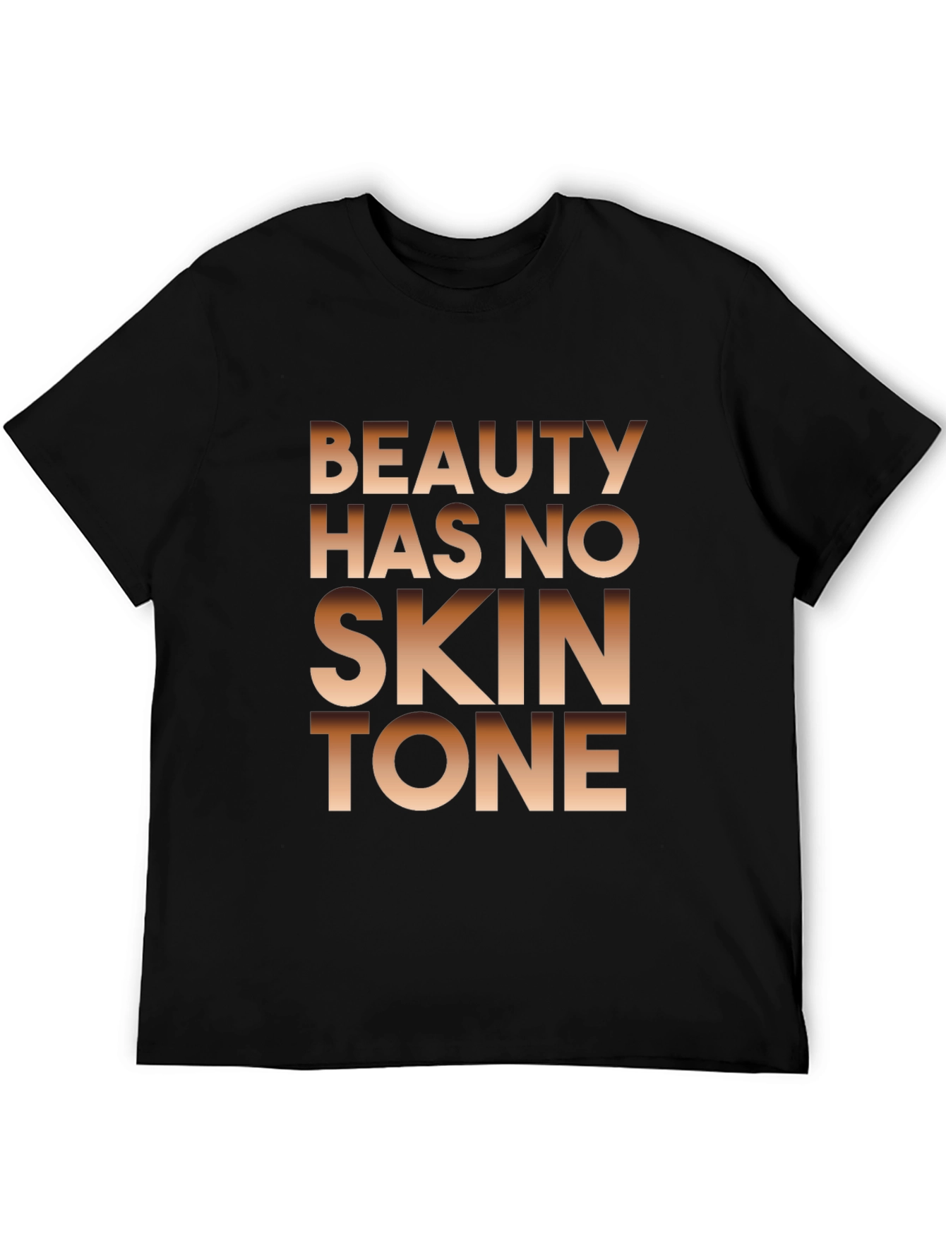 Beauty Has No Skin Tone Graphic Tee