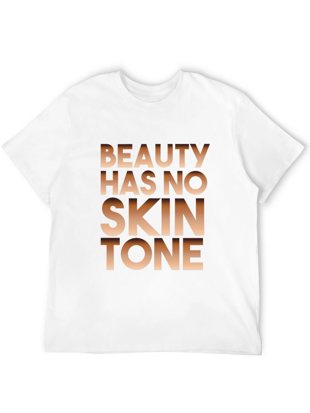 Beauty Has No Skin Tone Graphic Tee
