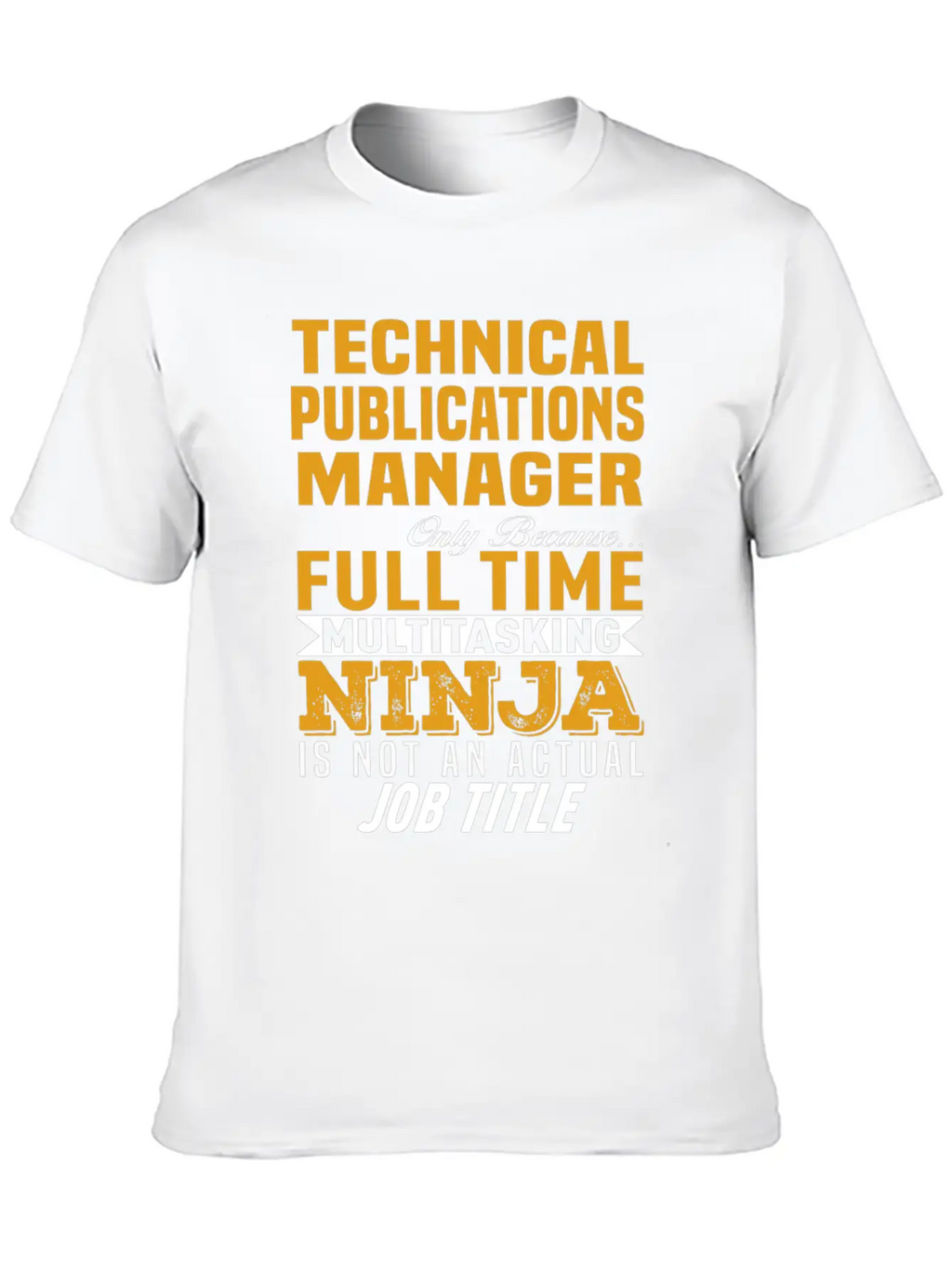 Technical Publications Manager Unisex Casual T-Shirt – Clean Design For Daily Comfort