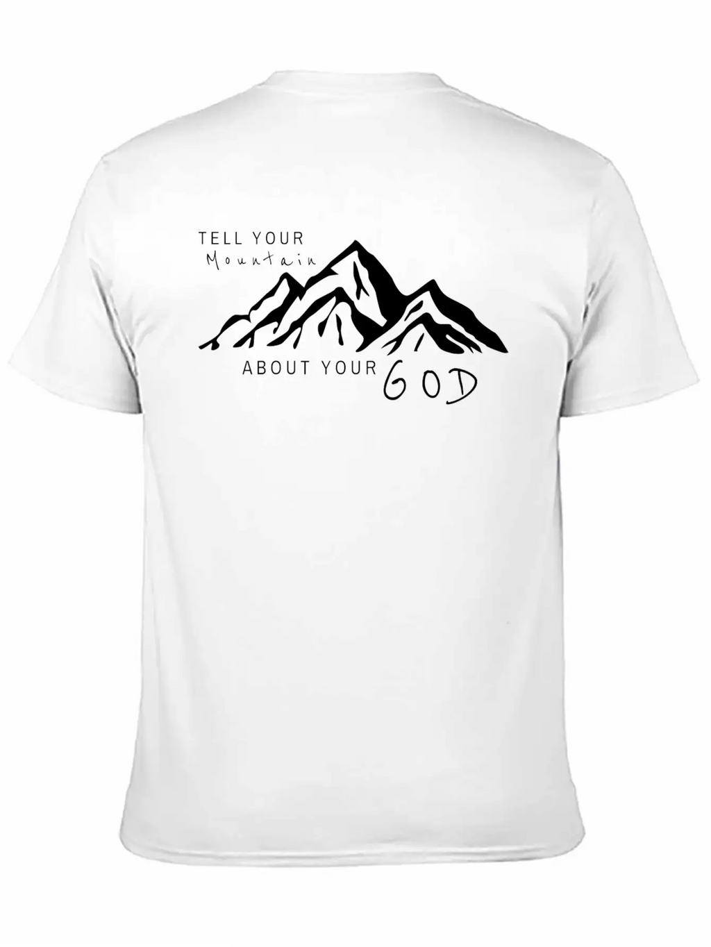 Tell Your Mountain About Your God Breathable Soft Cotton T-Shirt – Timeless Casual Look