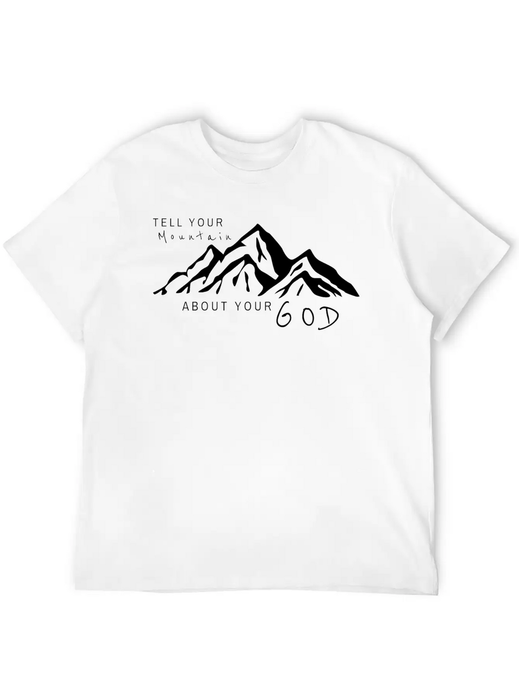 Tell Your Mountain About Your God Breathable Soft Cotton T-Shirt – Timeless Casual Look