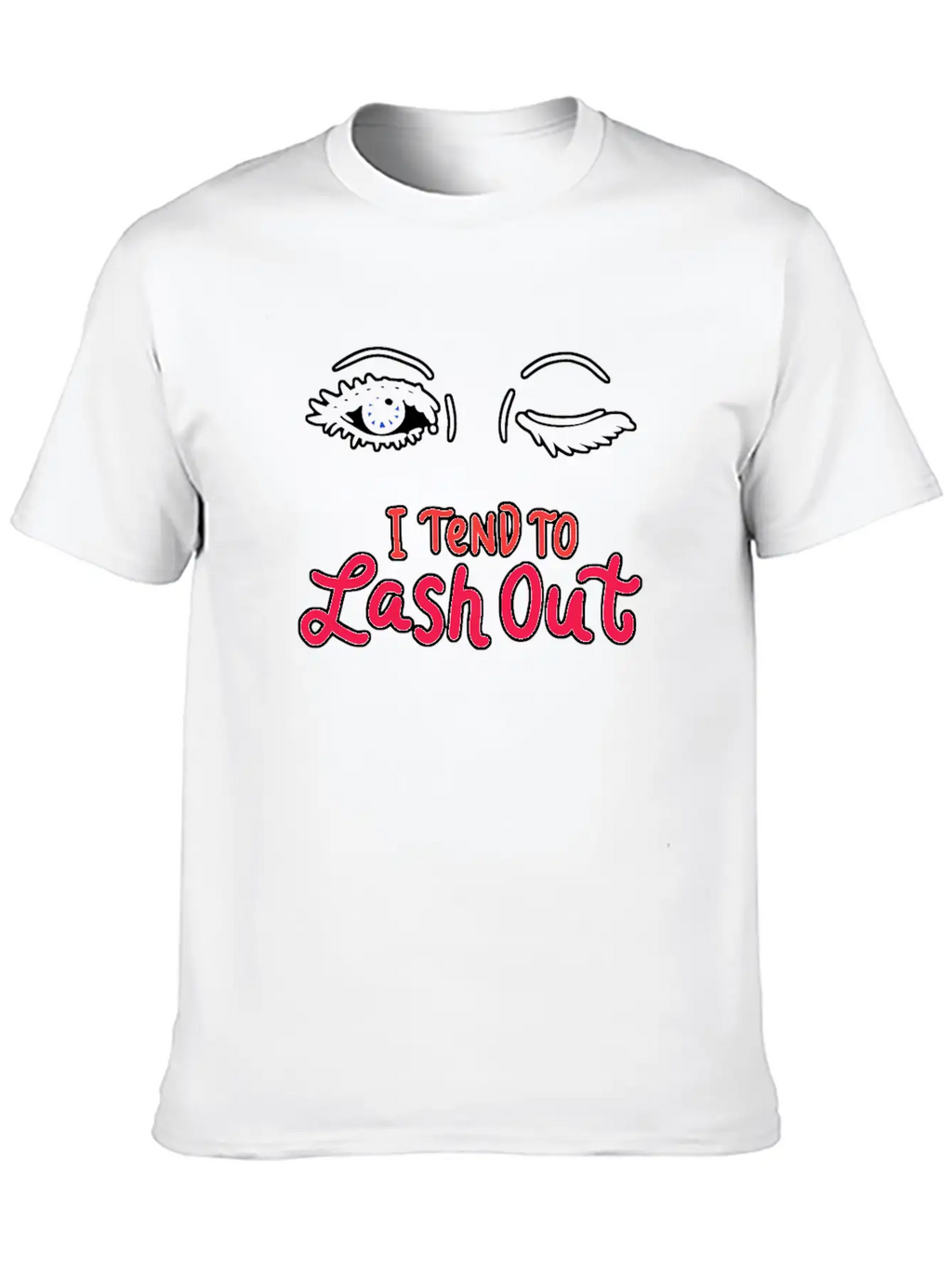 Tend To Lash Out Make Up Artist Beautician Eyelash Unisex Short Sleeve Soft Cotton T-Shirt – Casual Everyday Wear