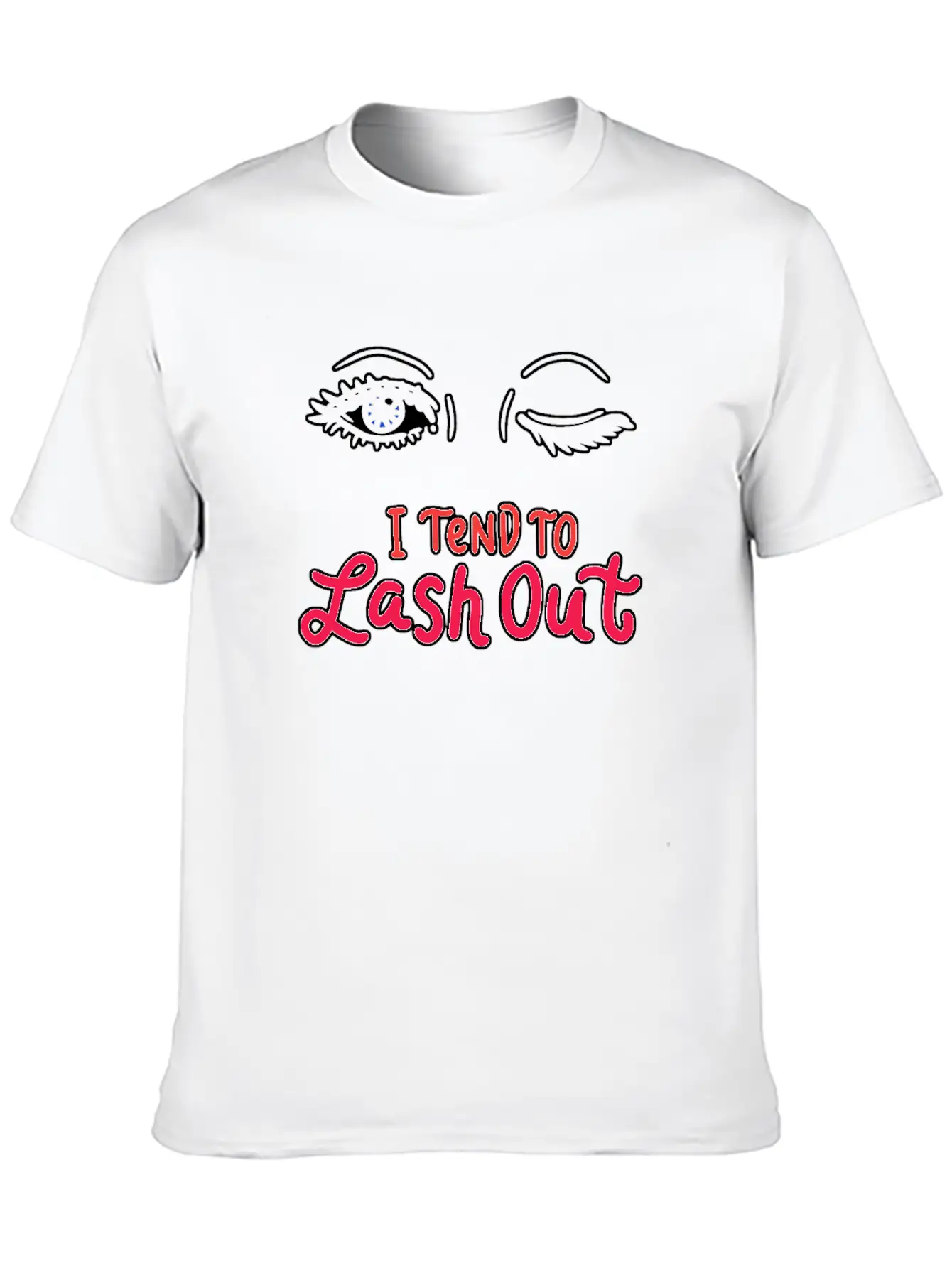 Tend To Lash Out Make Up Artist Beautician Eyelash Unisex Short Sleeve Soft Cotton T-Shirt – Casual Everyday Wear