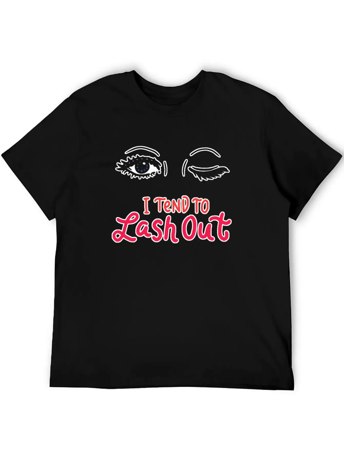 Tend To Lash Out Make Up Artist Beautician Eyelash Unisex Short Sleeve Soft Cotton T-Shirt – Casual Everyday Wear