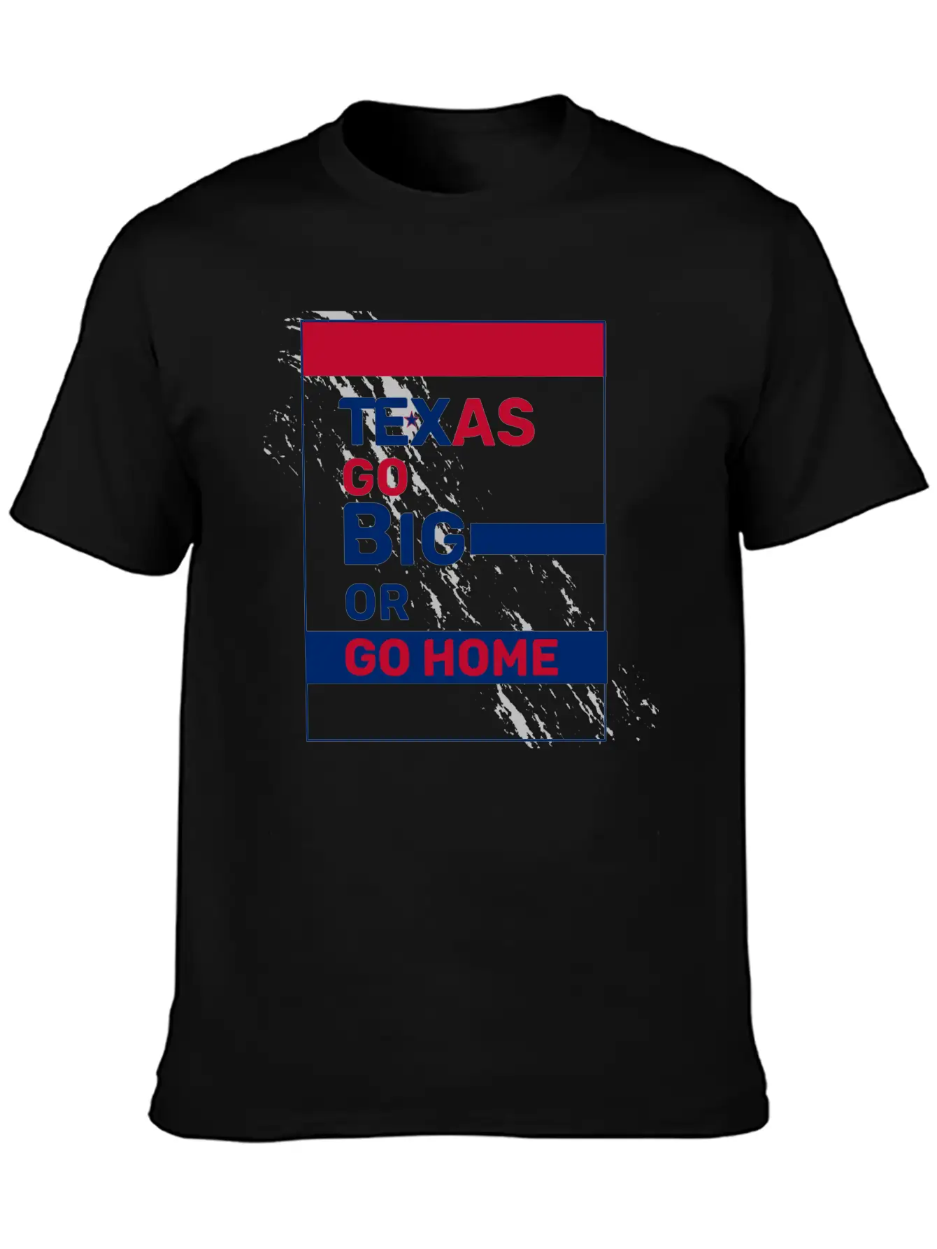 Texas Go Big Or Go Home Unisex Casual T-Shirt – Clean Design For Daily Comfort
