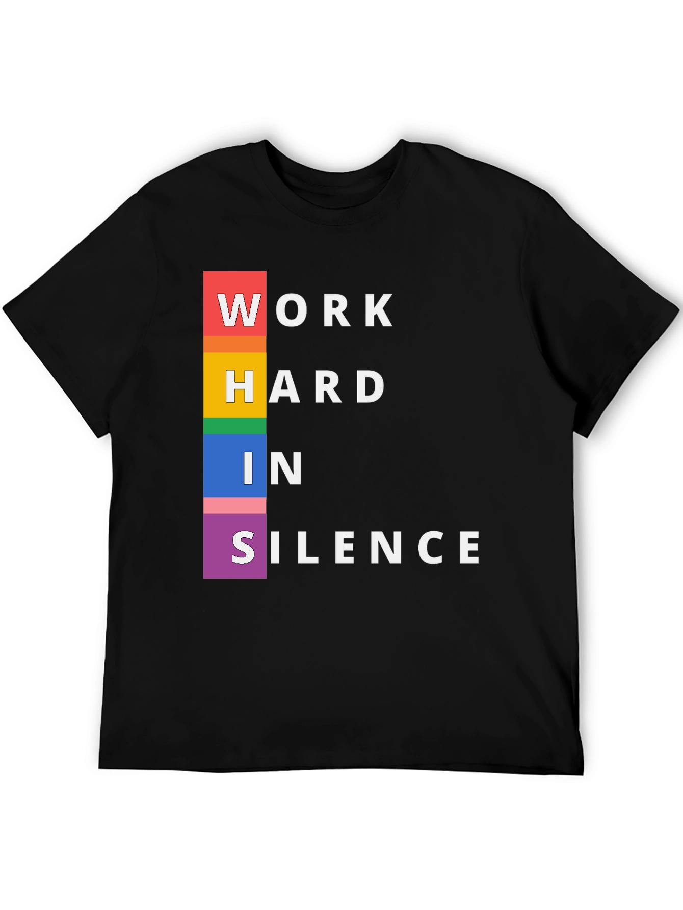 Work Hard In Silence Pride T-Shirt
