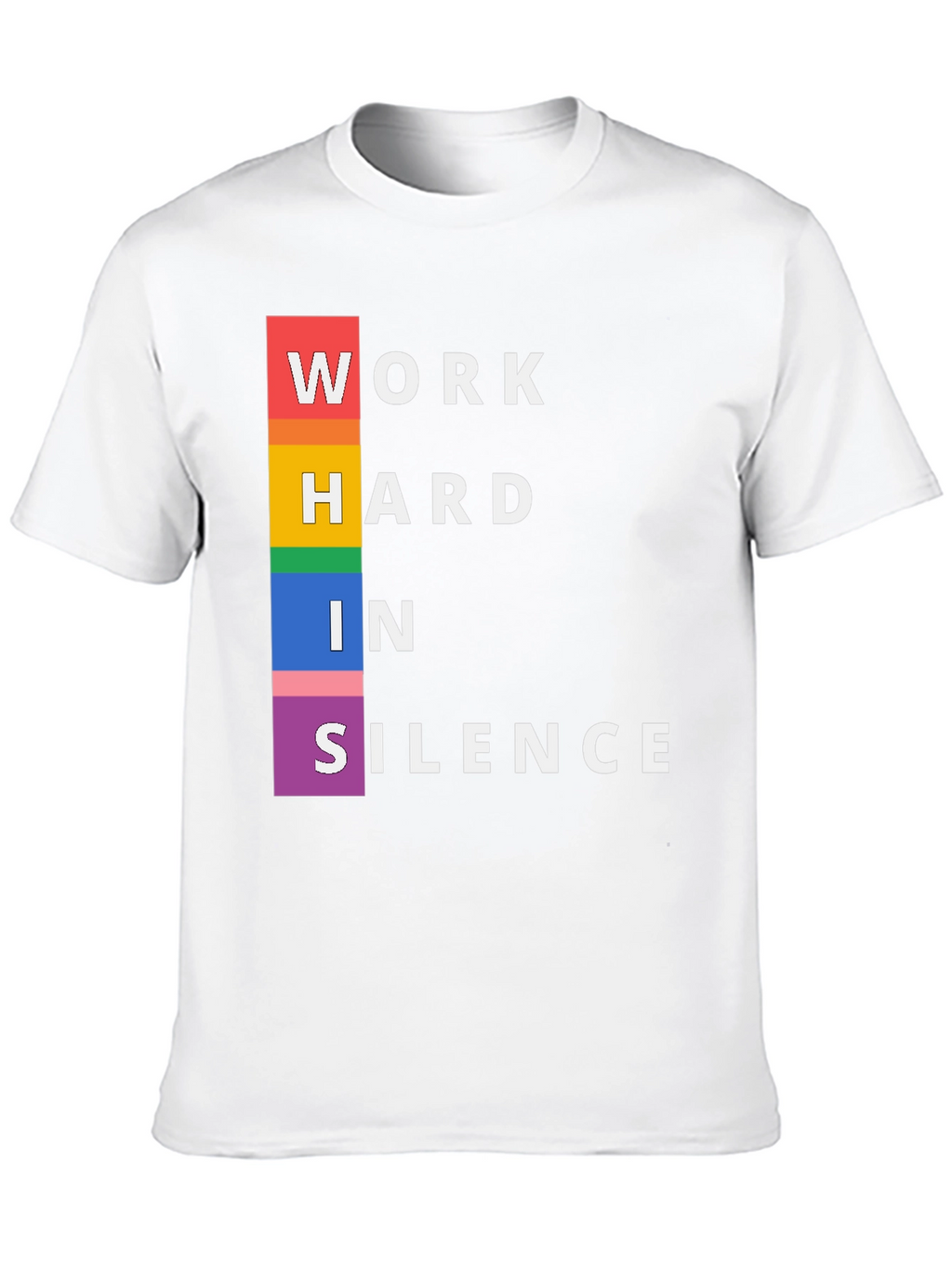 Work Hard In Silence Pride T-Shirt