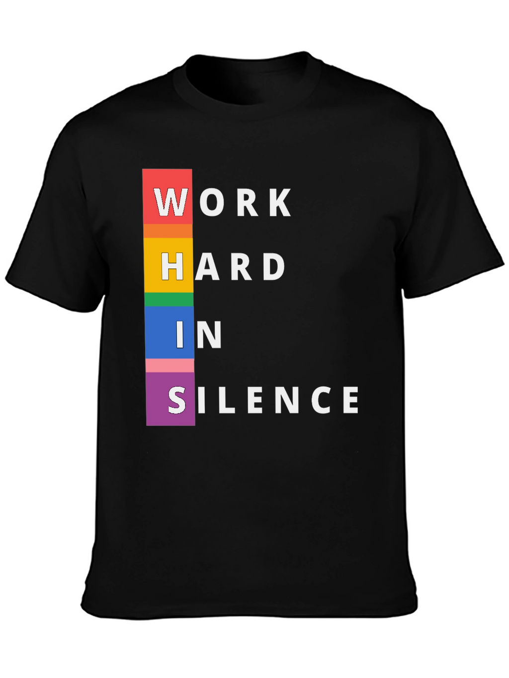 Work Hard In Silence Pride T-Shirt