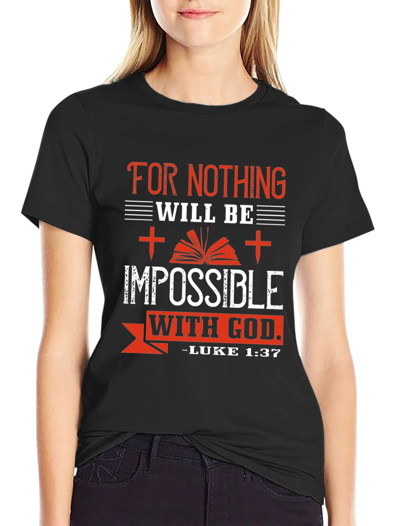Faith-Based T-Shirt: For Nothing Will Be Impossible With God