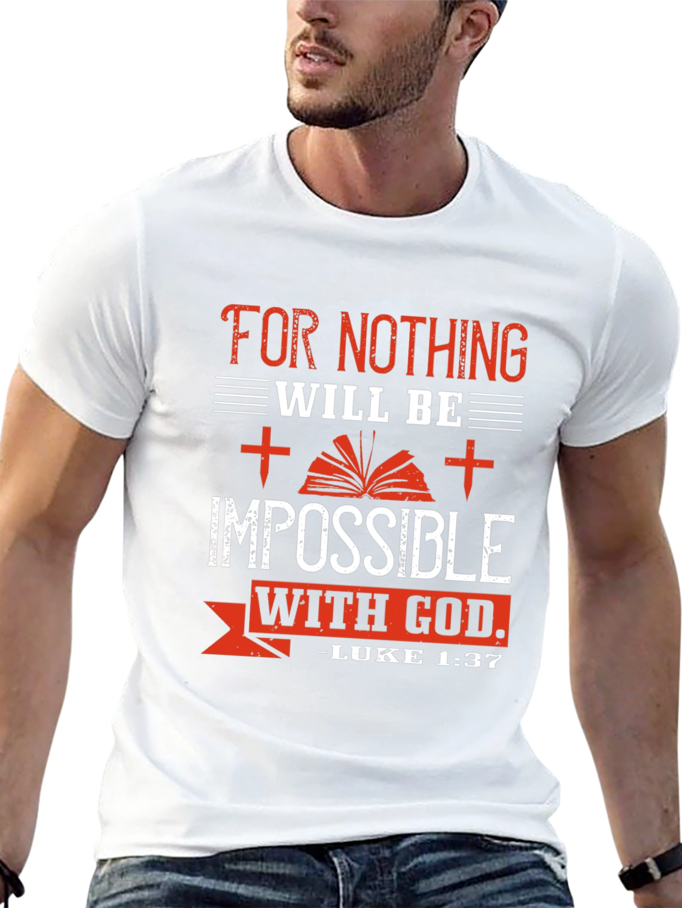 Faith-Based T-Shirt: For Nothing Will Be Impossible With God