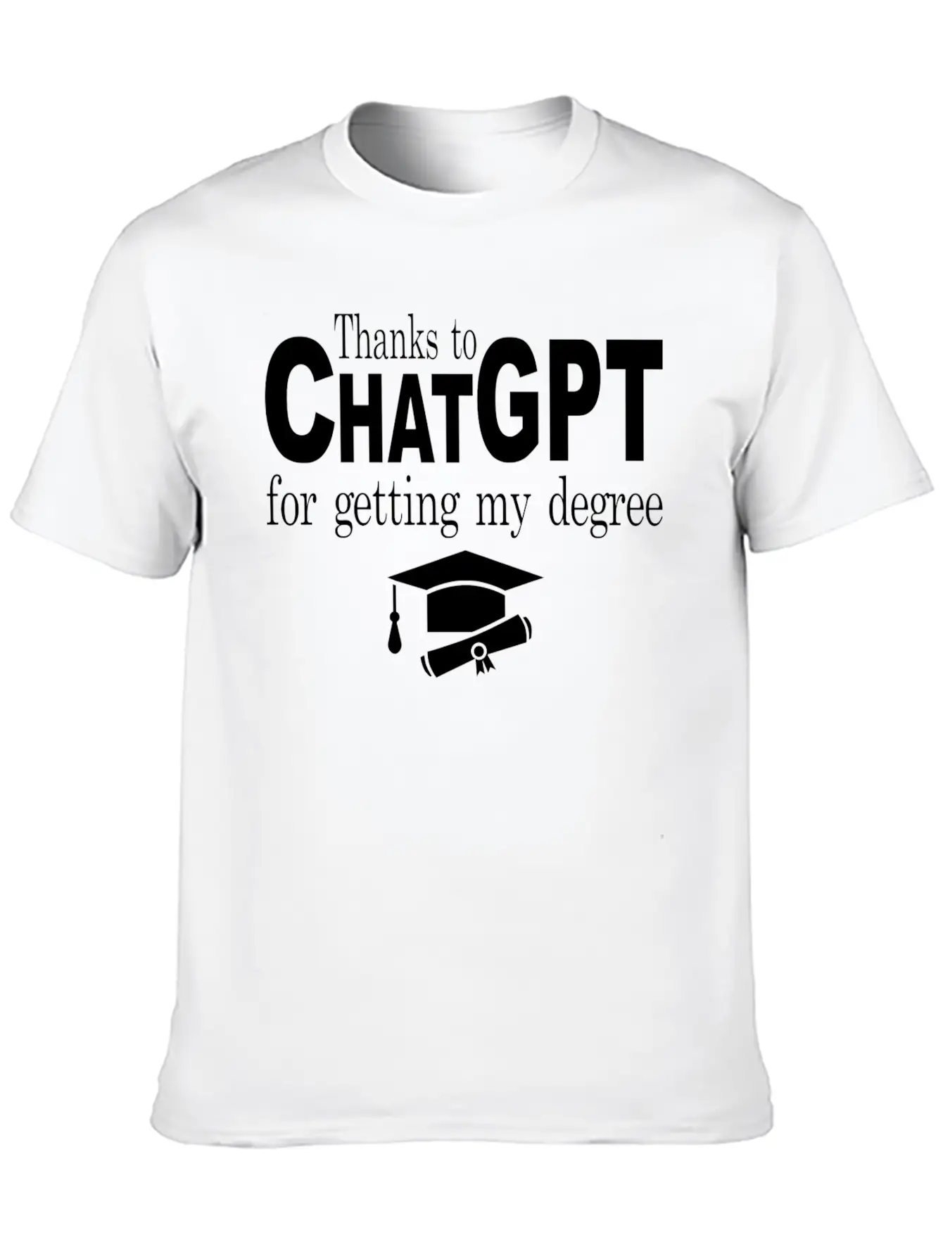 Thanks To Chatgpt For Getting My Degree Unisex Short Sleeve Soft Cotton T-Shirt – Casual Everyday Wear