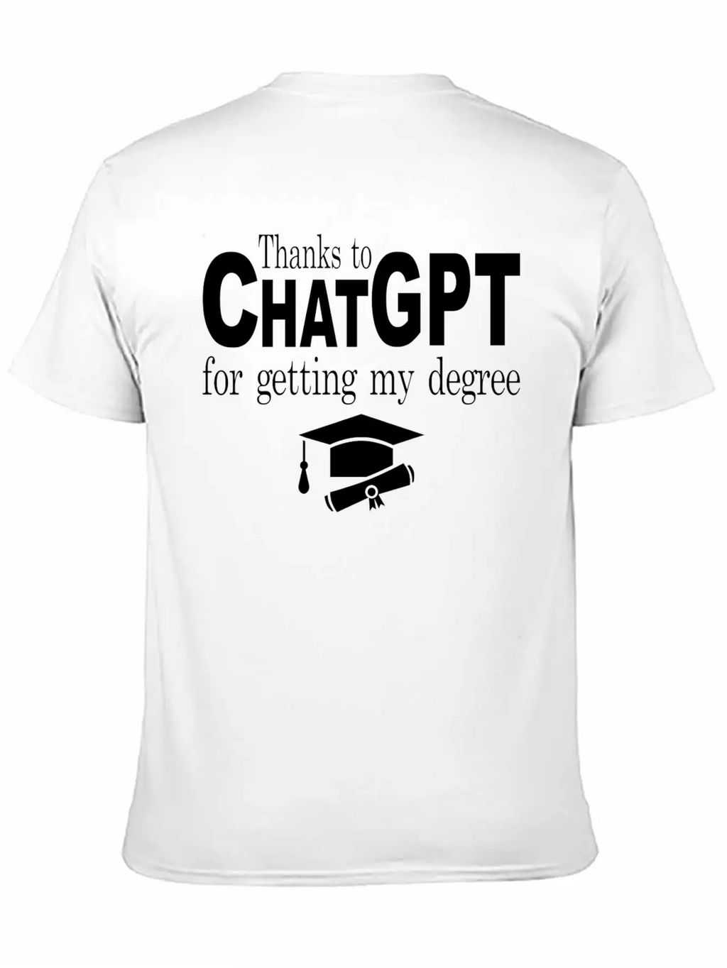 Thanks To Chatgpt For Getting My Degree Unisex Short Sleeve Soft Cotton T-Shirt – Casual Everyday Wear