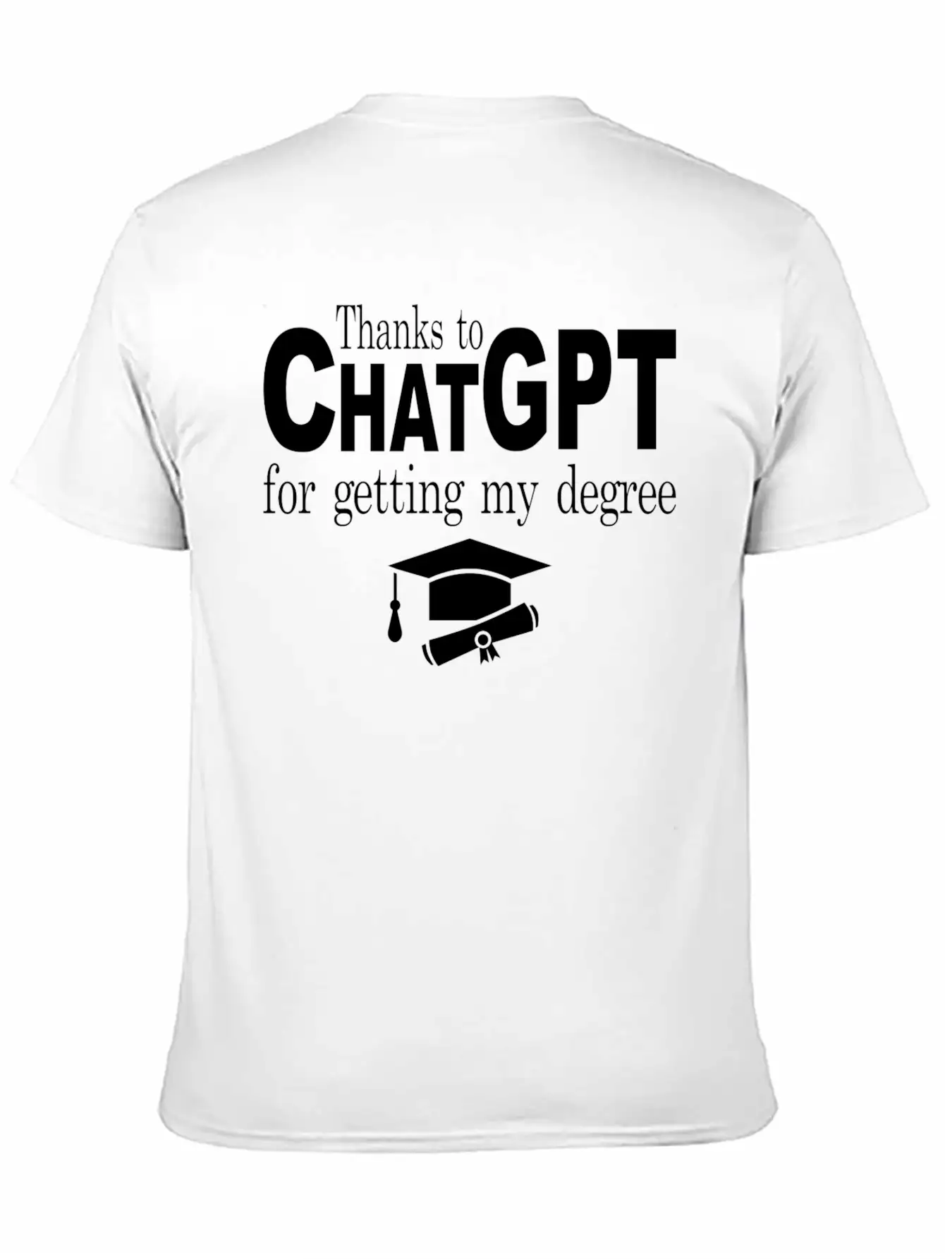Thanks To Chatgpt For Getting My Degree Unisex Short Sleeve Soft Cotton T-Shirt – Casual Everyday Wear