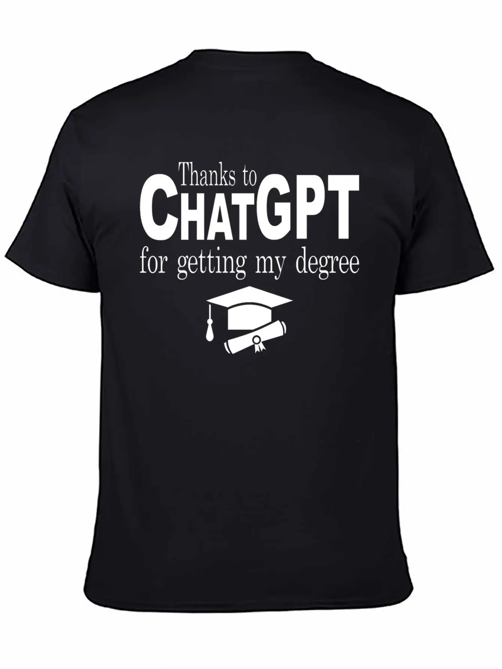 Thanks To Chatgpt For Getting My Degree Unisex Short Sleeve Soft Cotton T-Shirt – Casual Everyday Wear