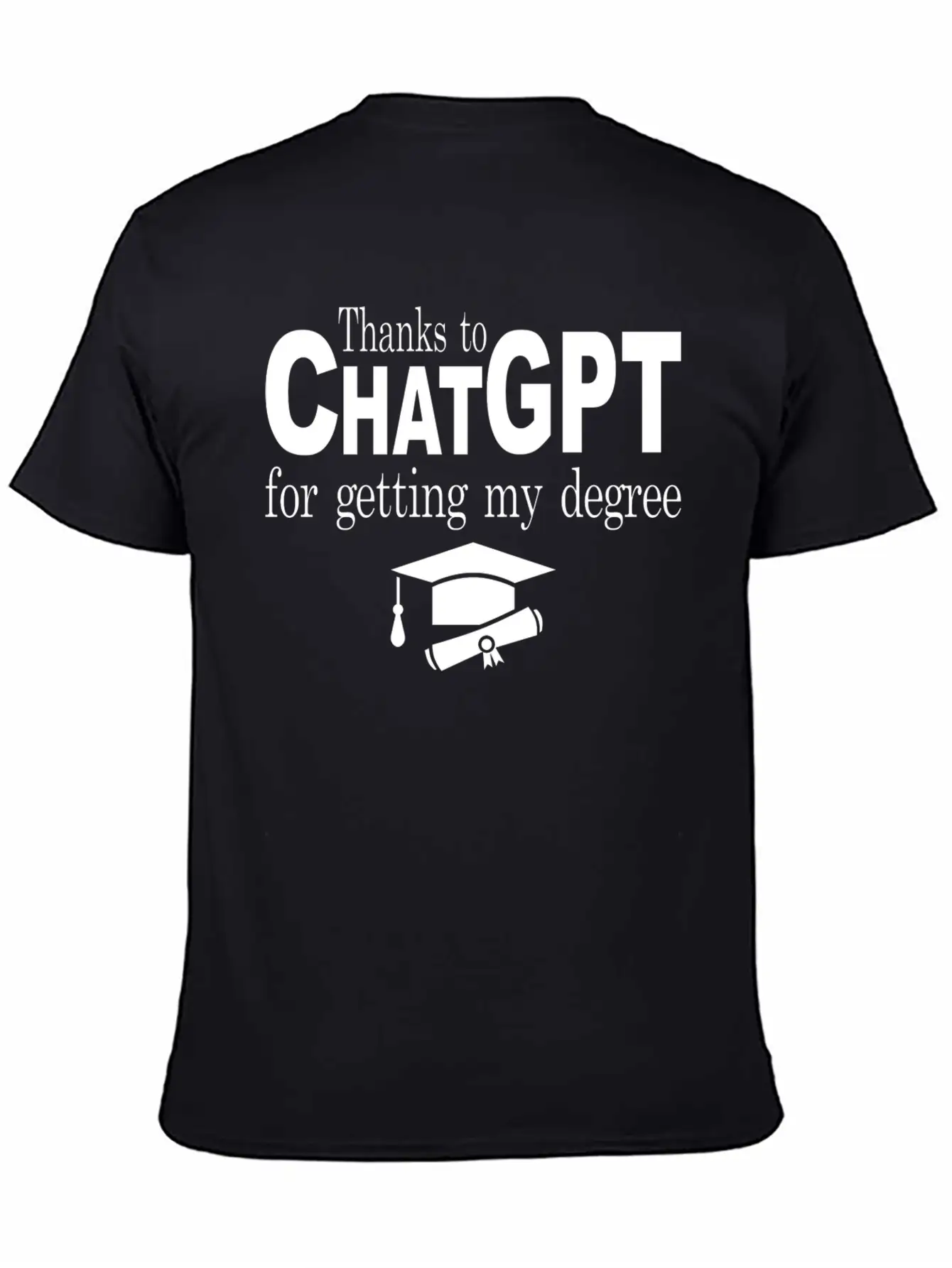 Thanks To Chatgpt For Getting My Degree Unisex Short Sleeve Soft Cotton T-Shirt – Casual Everyday Wear