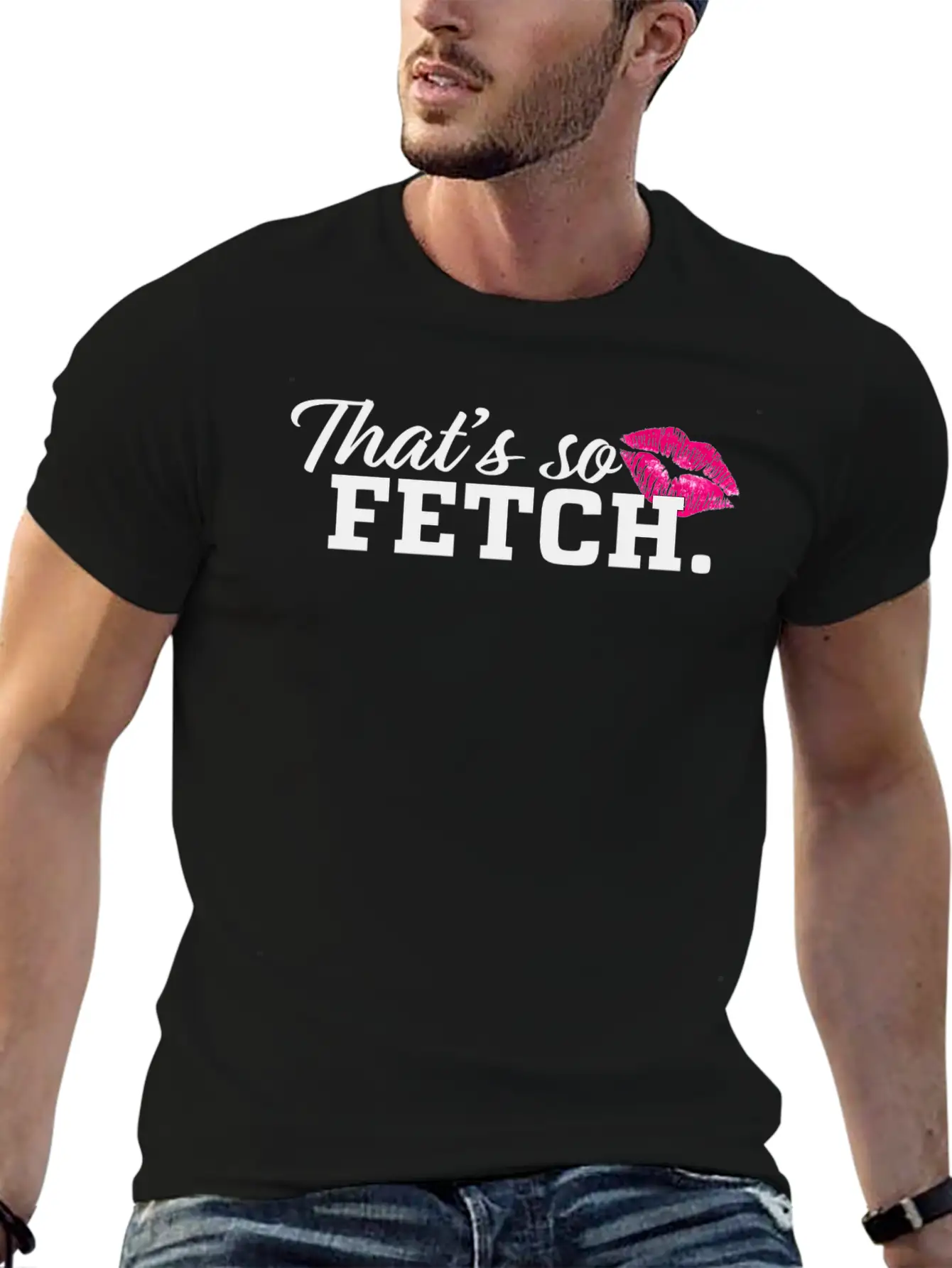 THAT'S SO FETCH. Unisex Casual T-Shirt – Clean Design For Daily Comfort