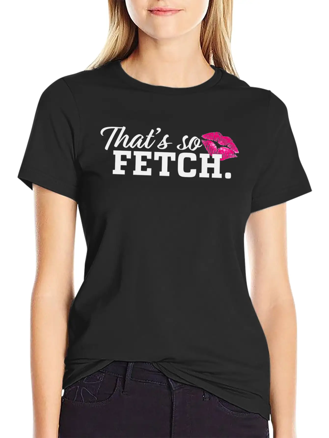 THAT'S SO FETCH. Unisex Casual T-Shirt – Clean Design For Daily Comfort
