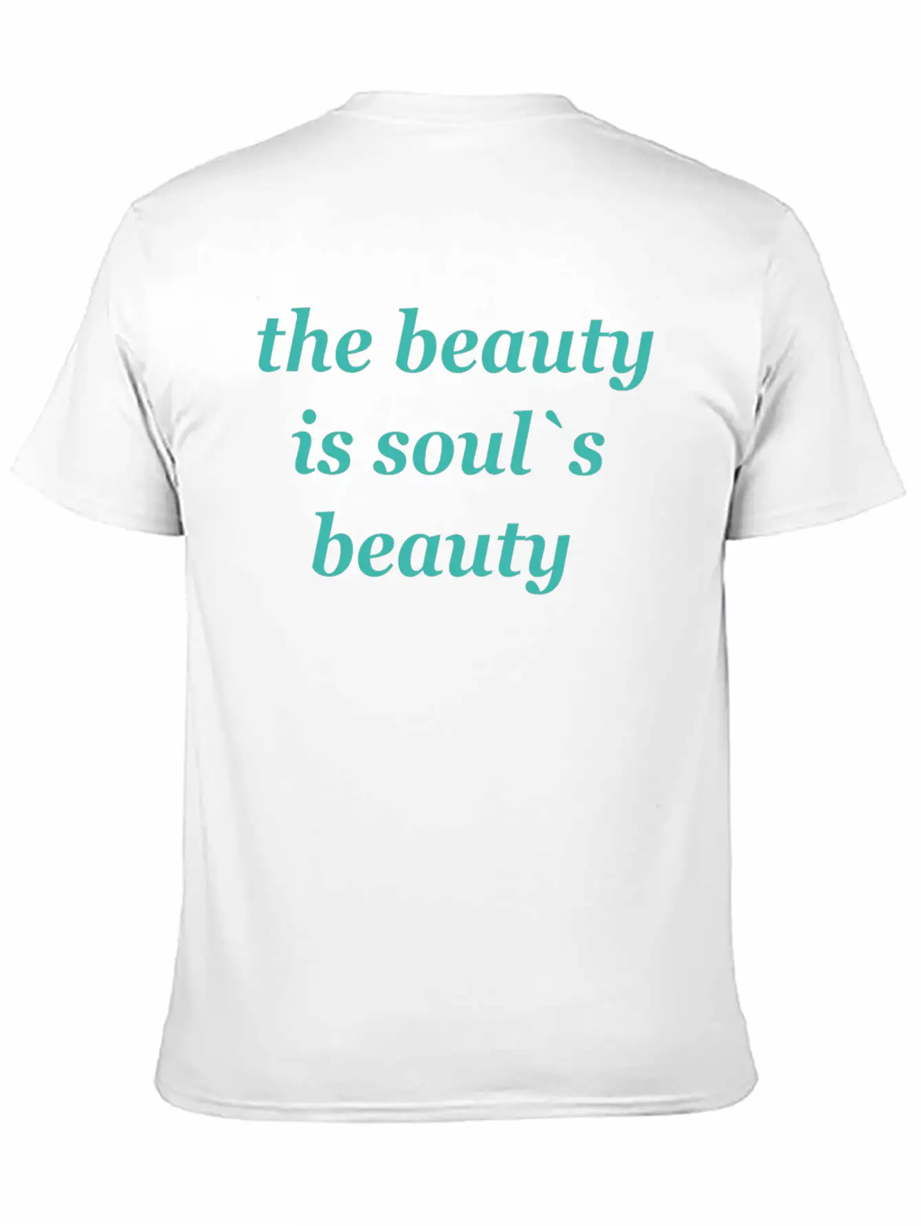 The Beauty Is Soul's Beauty" TSHIRT Unisex Short Sleeve Soft Cotton T-Shirt – Casual Everyday Wear