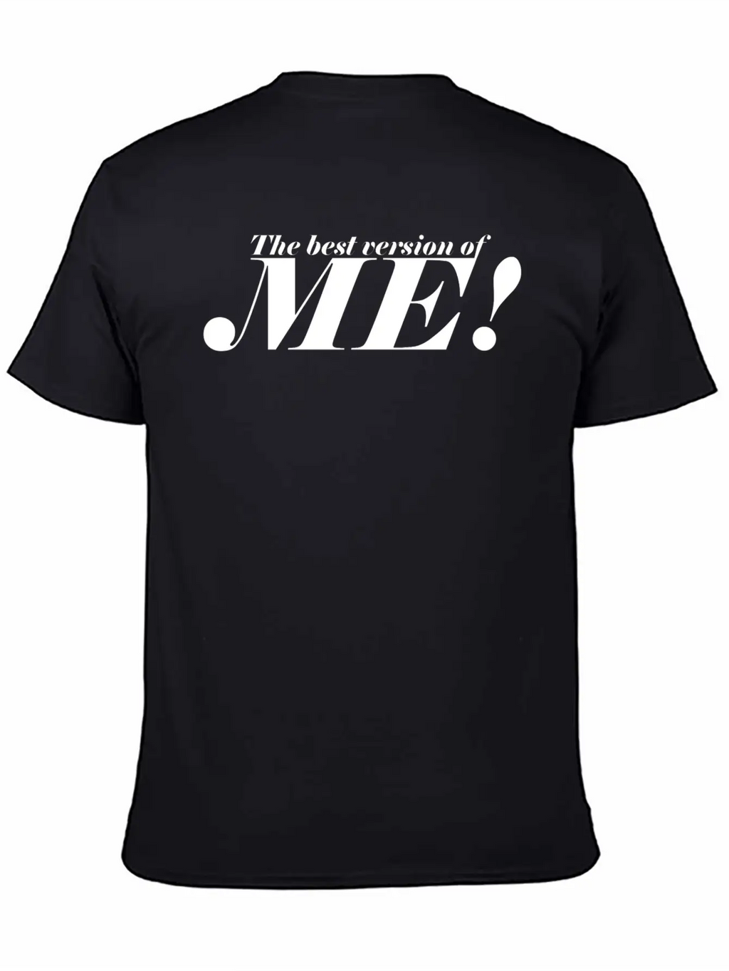 The Best Version Of Me! - Be Confident Casual Graphic T-Shirt – Simple And Comfortable Daily Wear