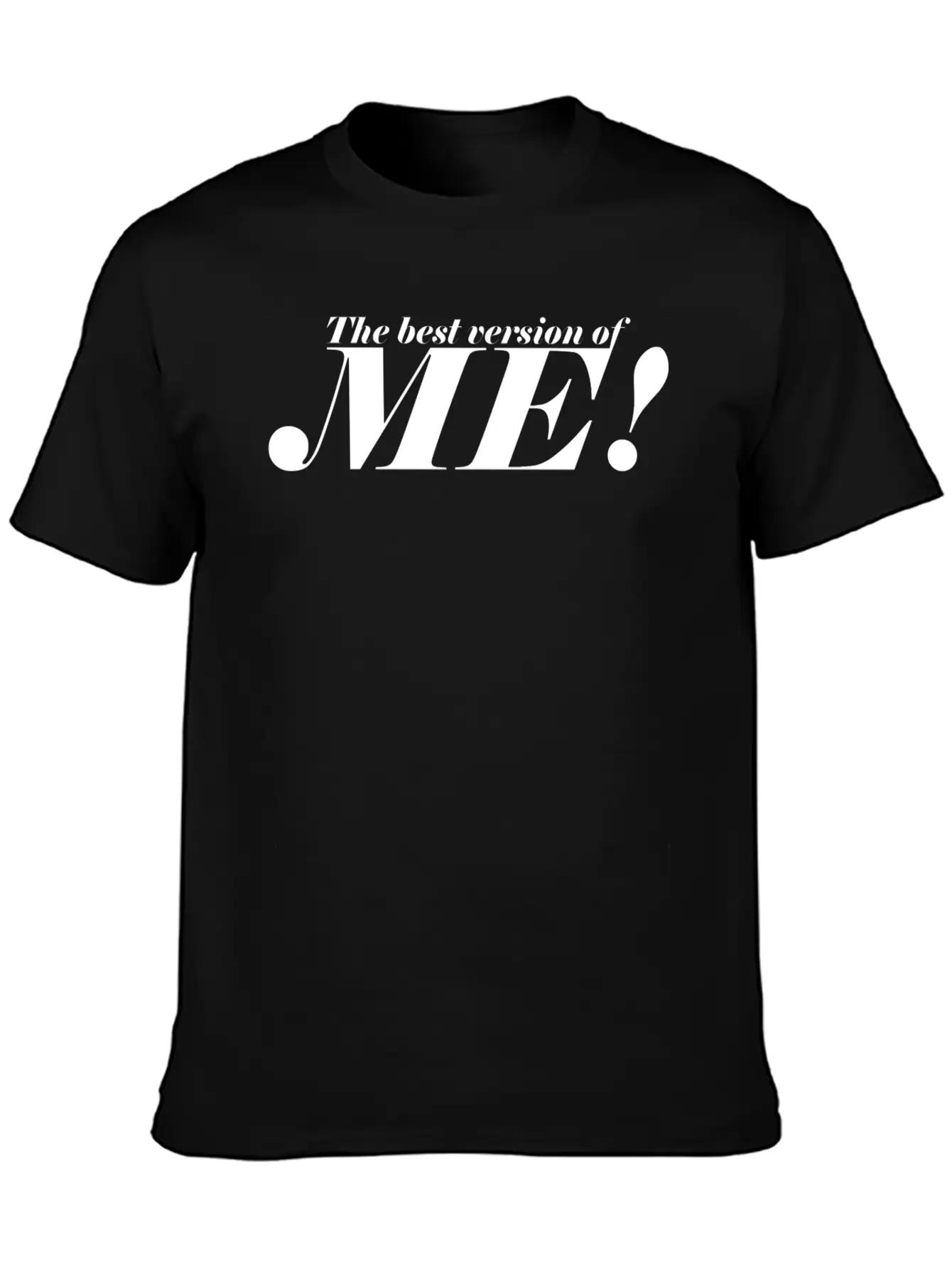 The Best Version Of Me! - Be Confident Casual Graphic T-Shirt – Simple And Comfortable Daily Wear