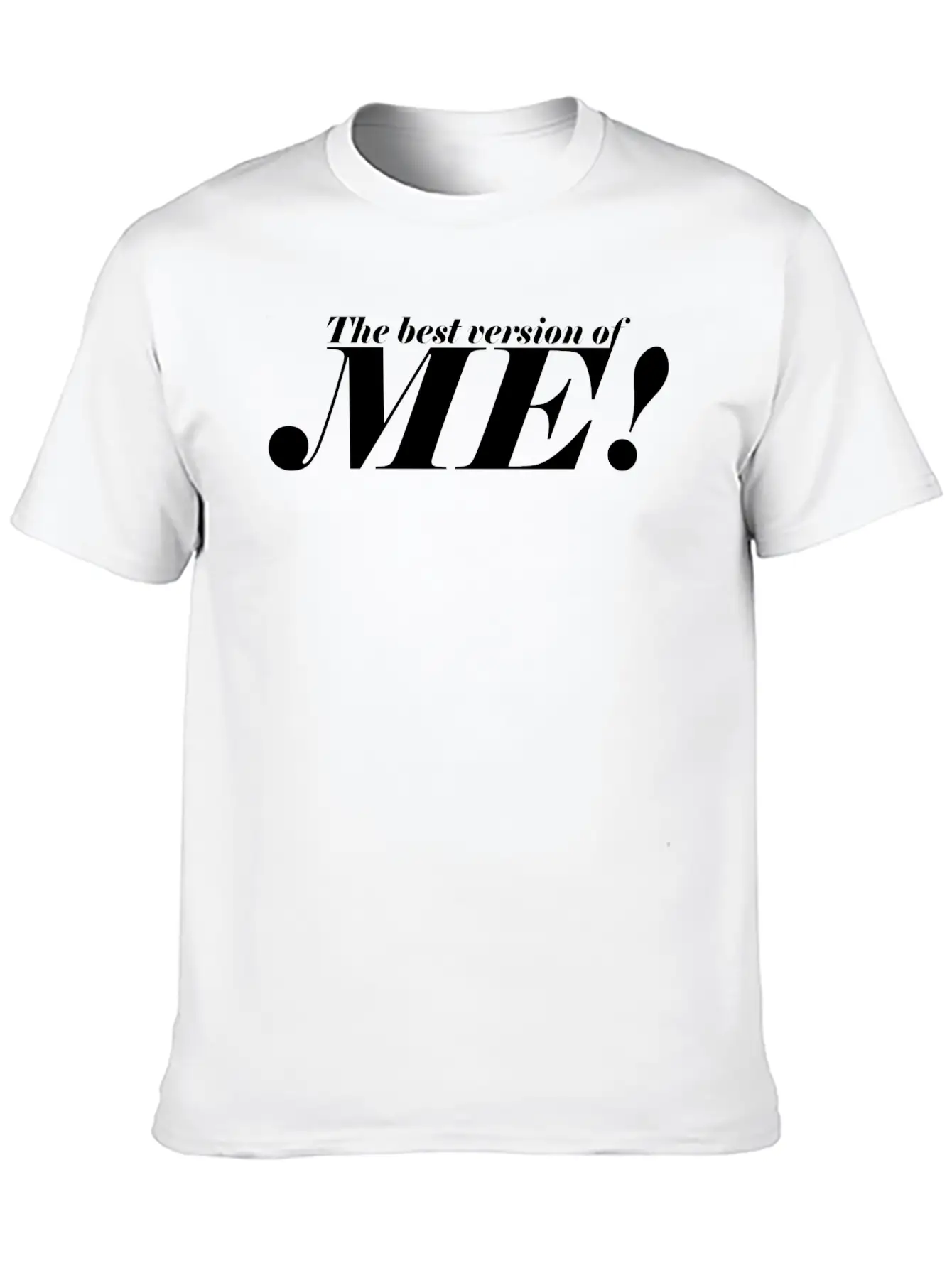 The Best Version Of Me! - Be Confident Casual Graphic T-Shirt – Simple And Comfortable Daily Wear