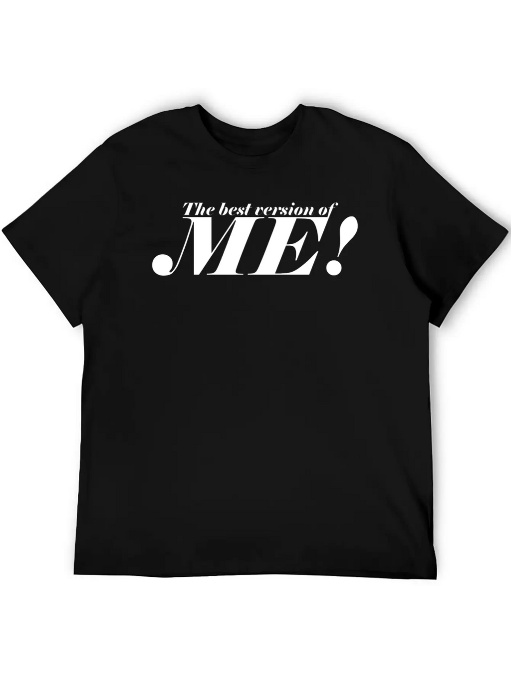 The Best Version Of Me! - Be Confident Casual Graphic T-Shirt – Simple And Comfortable Daily Wear