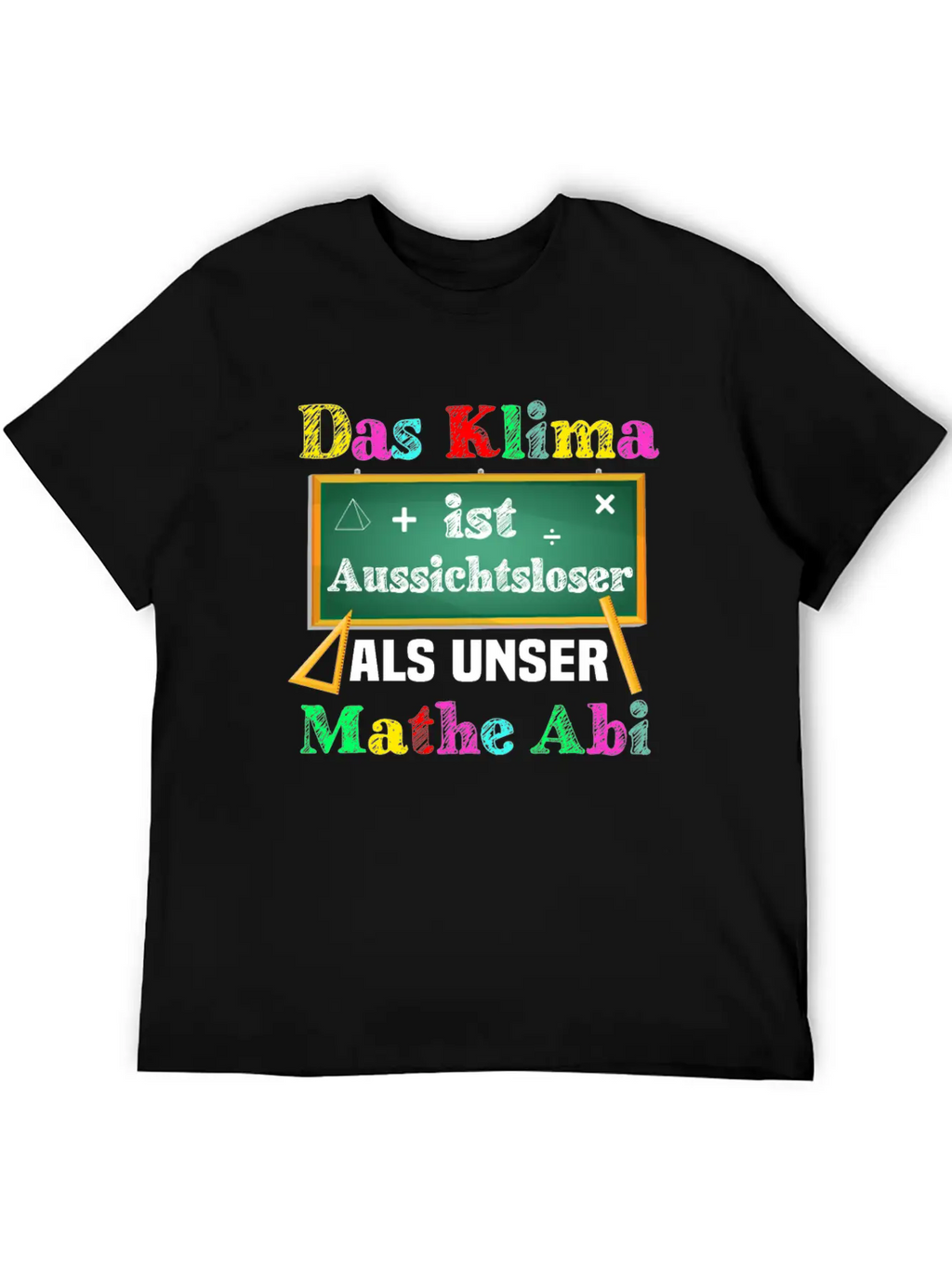 The Climate Is More Hopeless Than Our Math Exam Casual Graphic T-Shirt – Simple And Comfortable Daily Wear