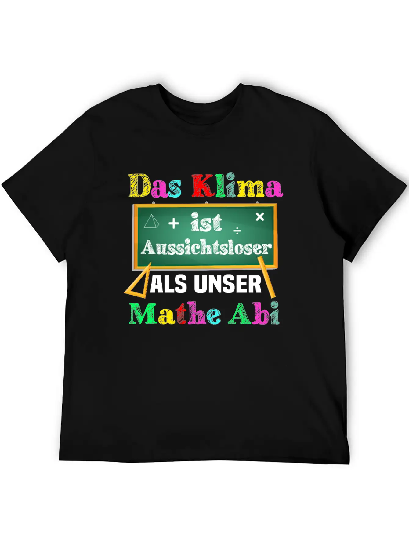 The Climate Is More Hopeless Than Our Math Exam Casual Graphic T-Shirt – Simple And Comfortable Daily Wear