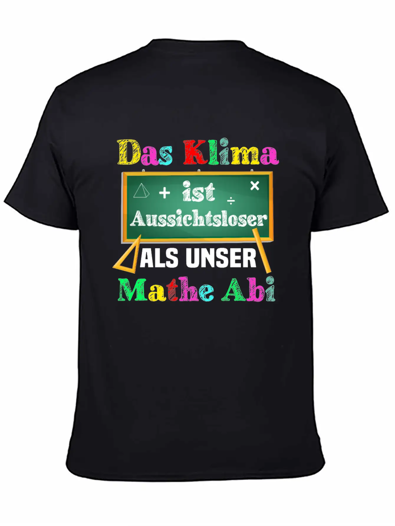 The Climate Is More Hopeless Than Our Math Exam Casual Graphic T-Shirt – Simple And Comfortable Daily Wear